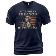It's Only Treason If You Lose T-Shirt Patriotic George Washington American Flag Tee - Rust Field Wear