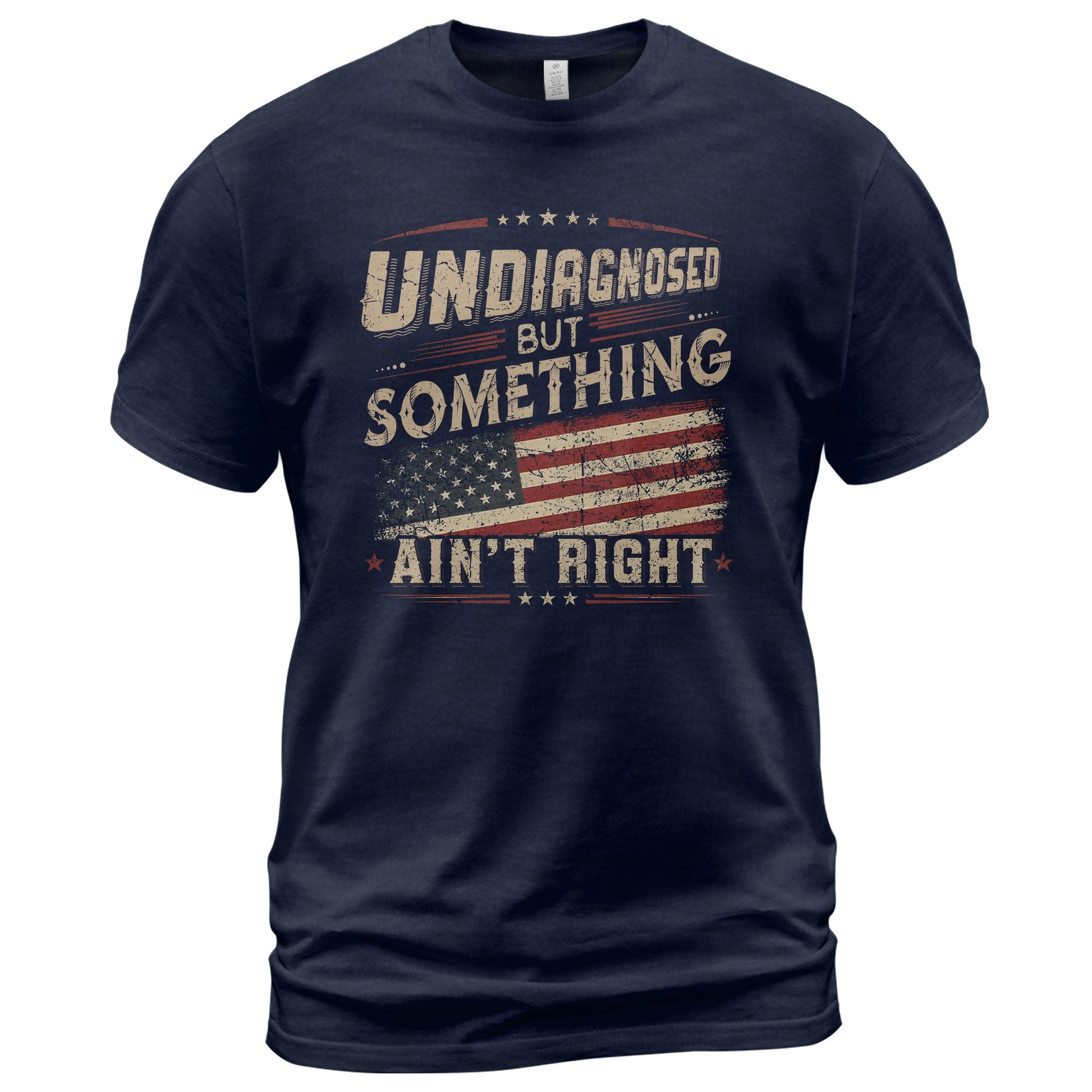 Undiagnosed But Something Ain't Right T-Shirt Vintage USA Flag Patriotic Graphic Tee - Rust Field Wear