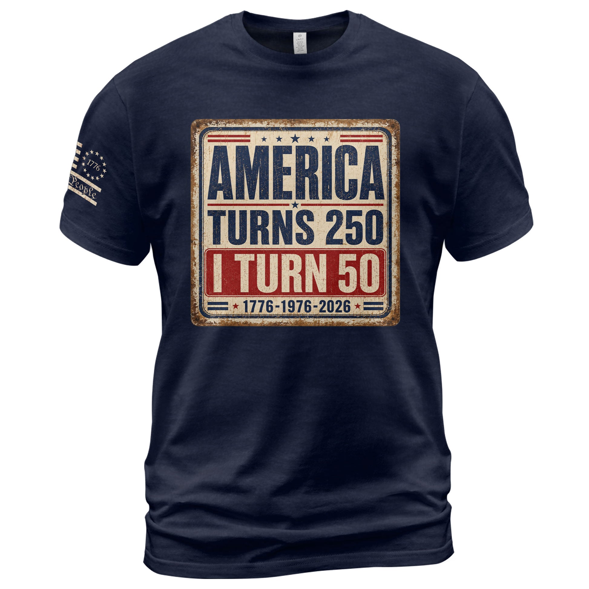 Distressed 1776 1976 2026 Birthday T Shirt America Turns 250 And I Turn 50 Anniversary Tee - Rust Field Wear