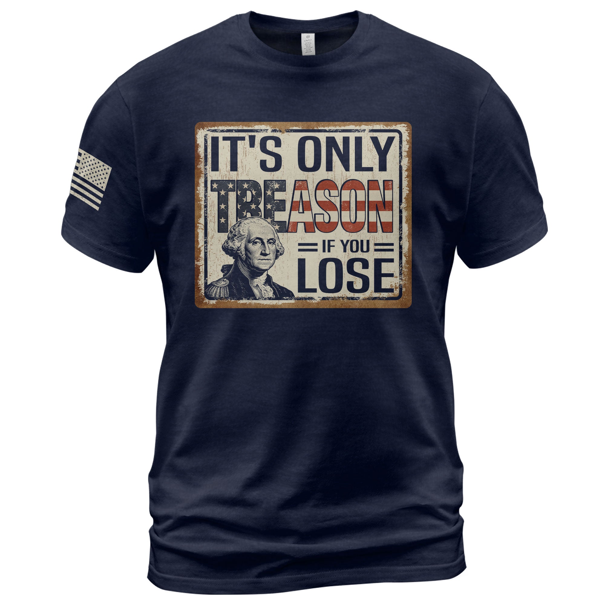 It's Only Treason If You Lose T-Shirt Vintage George Washington Patriotic US Flag Tee - Rust Field Wear