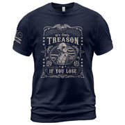 It's Only Treason If You Lose T-Shirt - Vintage George Washington Patriotic Tee - Rust Field Wear