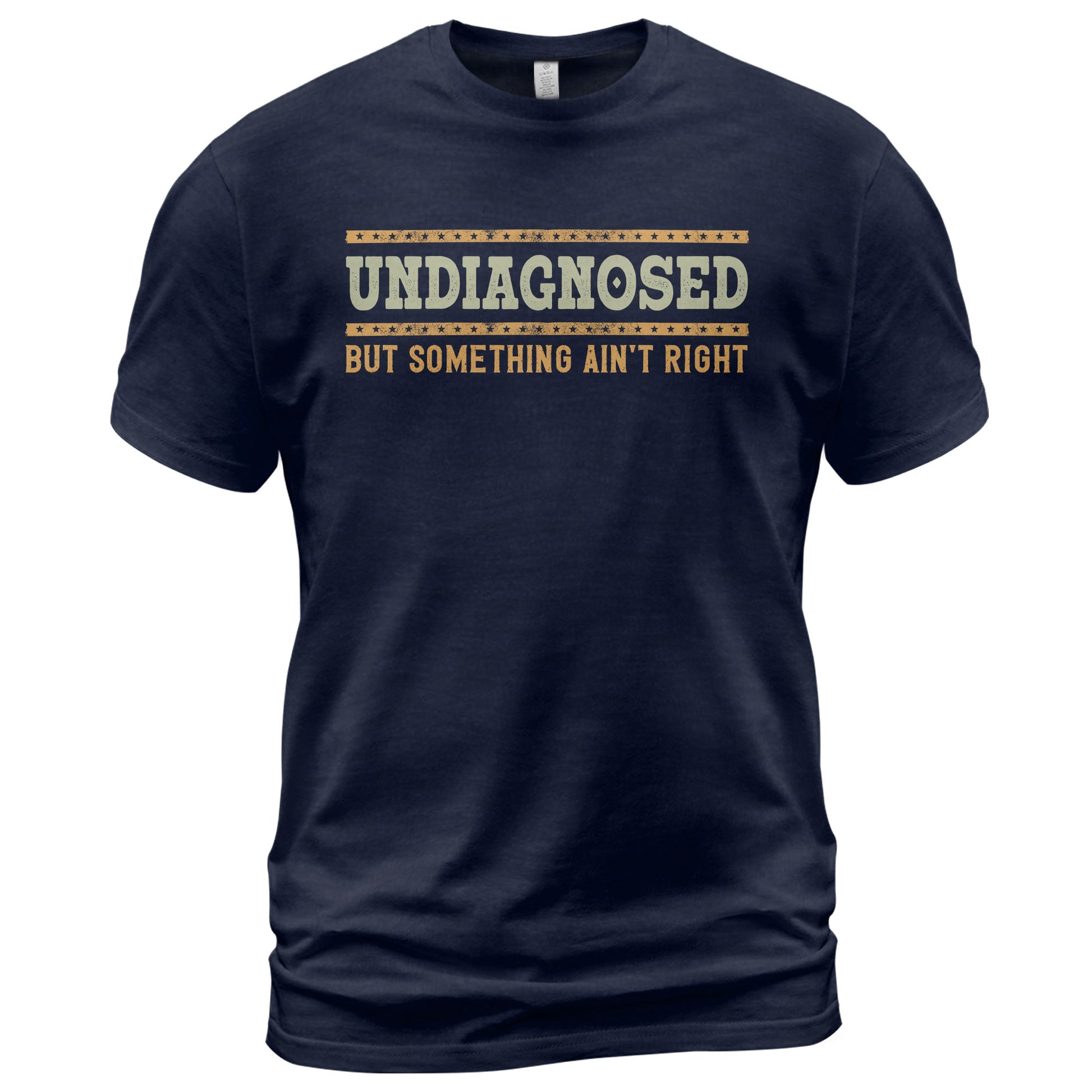Undiagnosed But Something Ain't Right Graphic Tee Retro Style Text Statement Shirt - Rust Field Wear