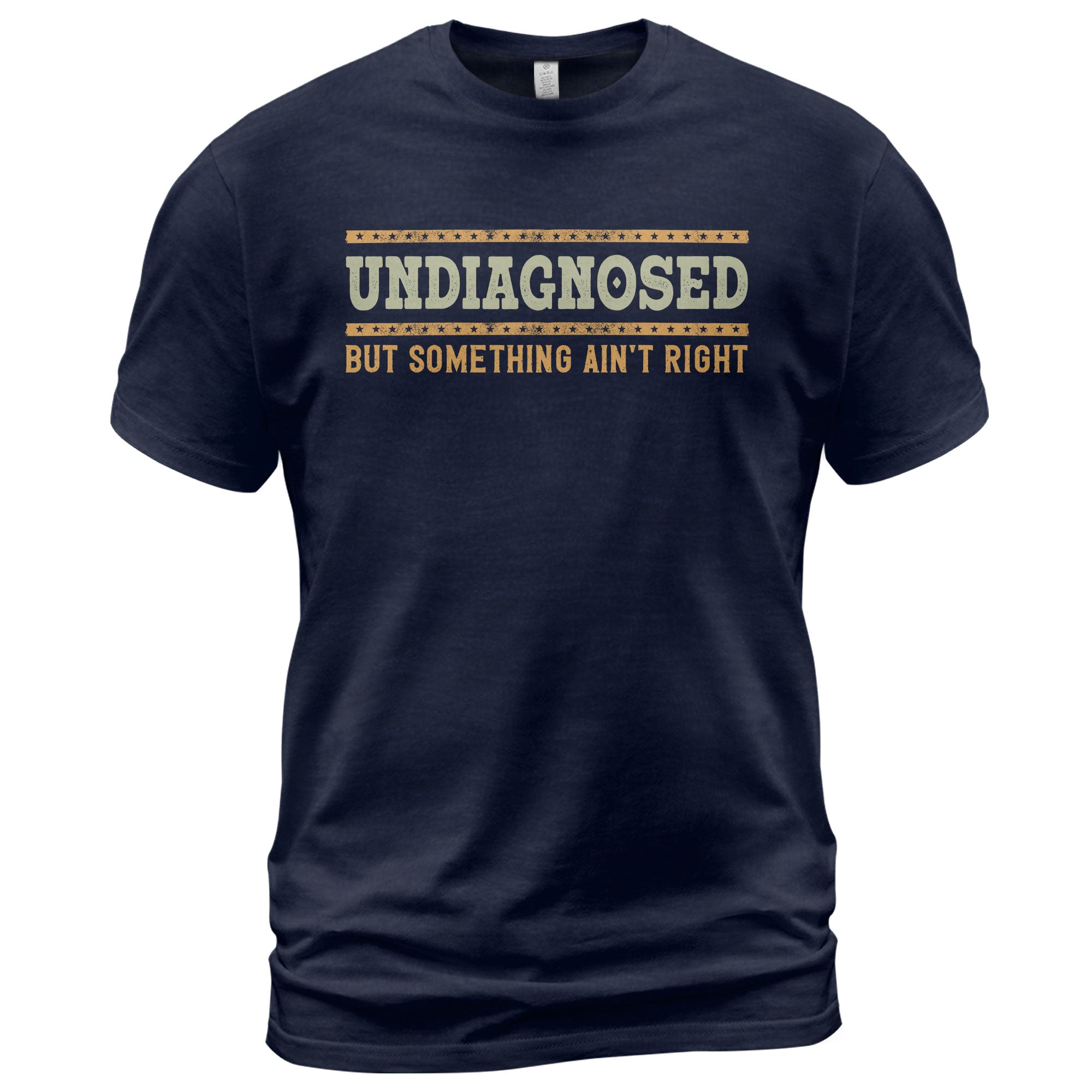 Undiagnosed But Something Ain't Right Graphic Tee Retro Style Text Statement Shirt - Rust Field Wear