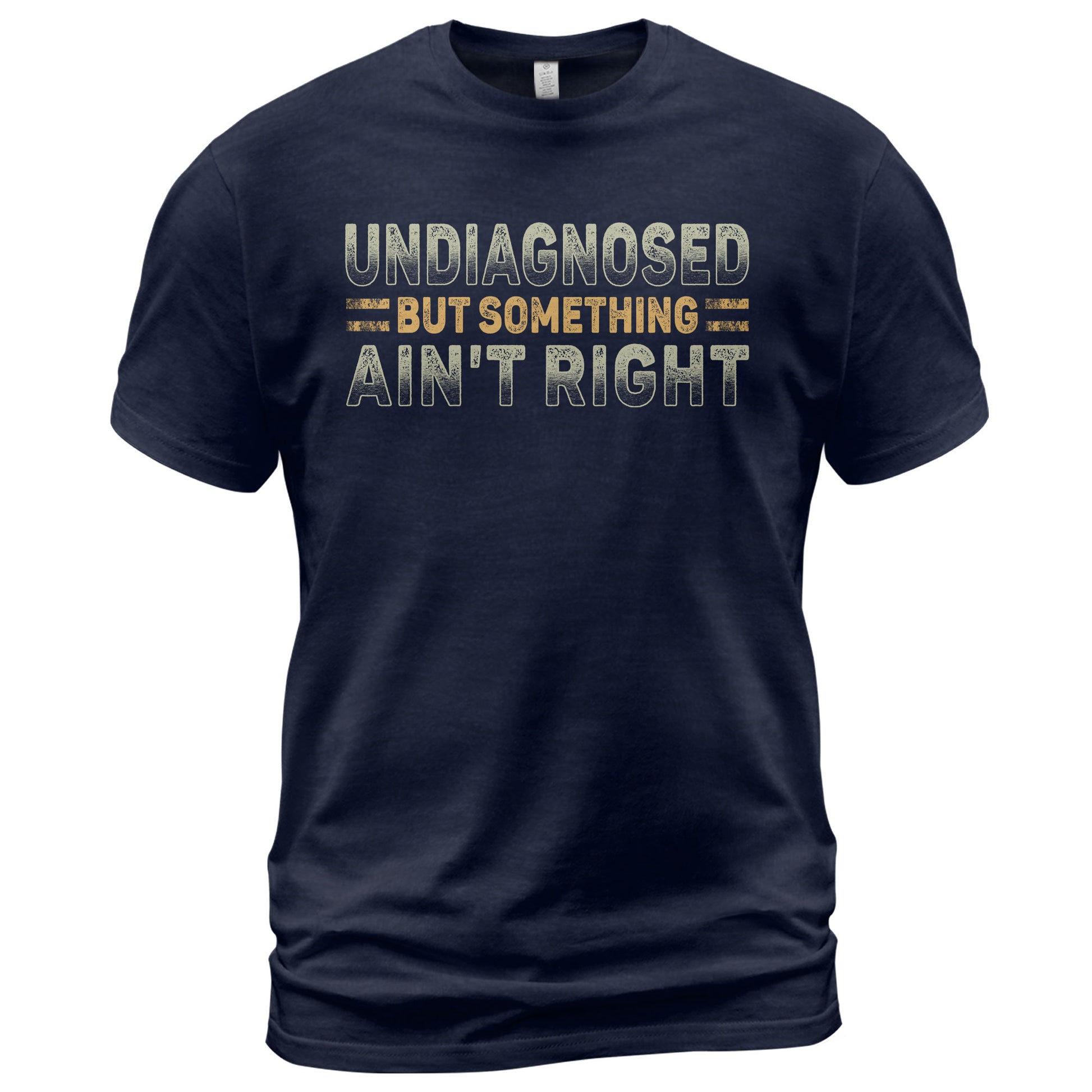 Undiagnosed But Something Ain't Right Graphic T Shirt Retro Style Casual Mens Tee - Rust Field Wear