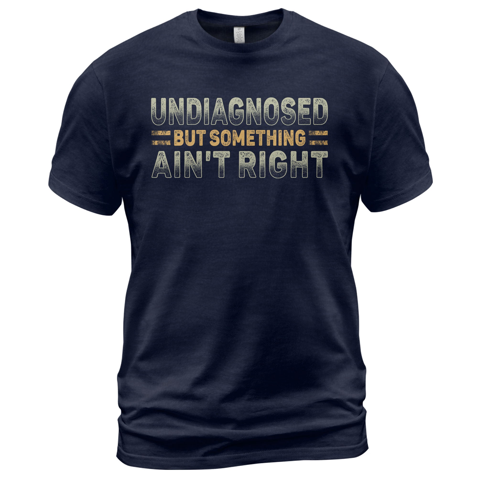 Undiagnosed But Something Ain't Right Graphic T Shirt Retro Style Casual Mens Tee - Rust Field Wear