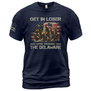Get In Loser We're Crossing The Delaware T-Shirt George Washington Patriotic US Flag Tee - Rust Field Wear