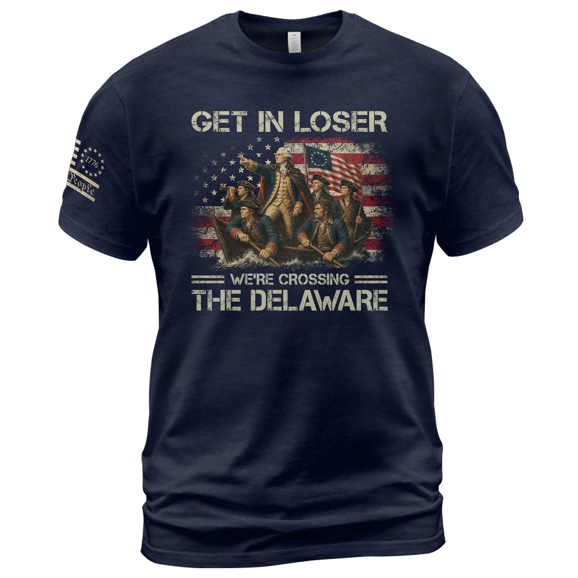 Get In Loser We're Crossing The Delaware T-Shirt George Washington Patriotic US Flag Tee - Rust Field Wear