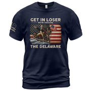 Get In Loser We're Crossing The Delaware Shirt Funny George Washington Historical Tee - Rust Field Wear
