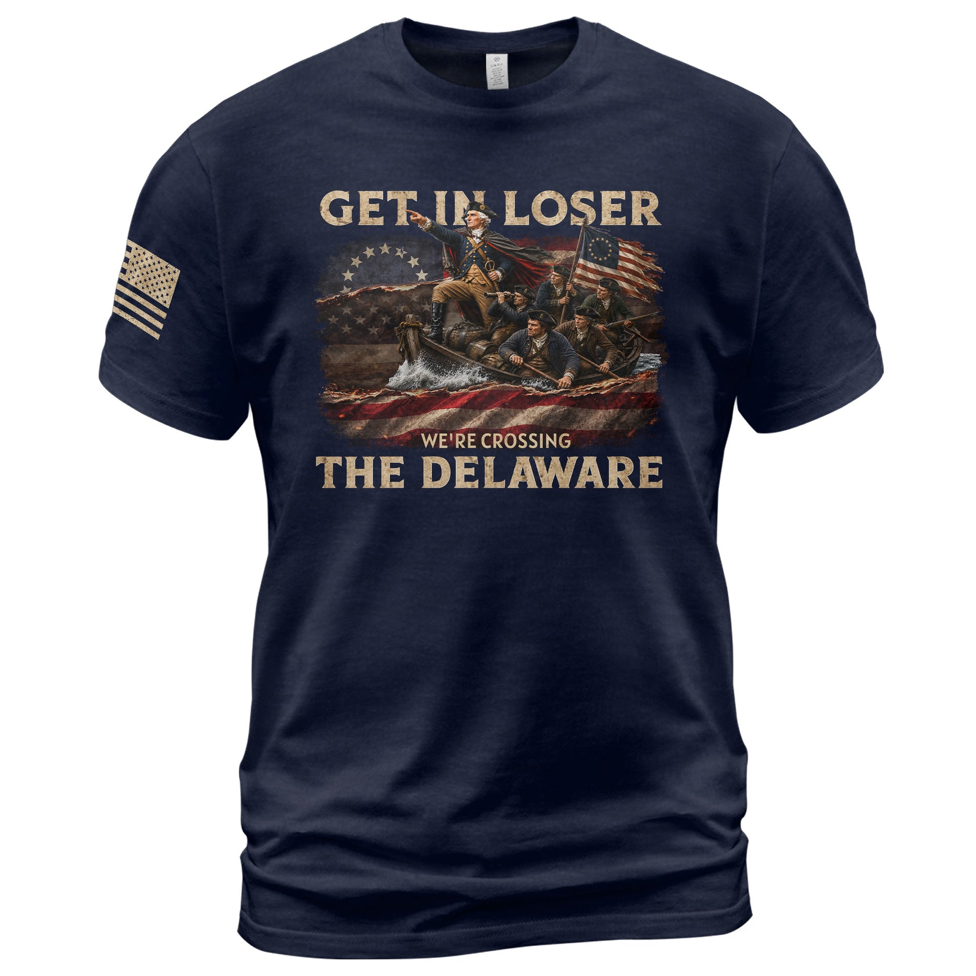 Get In Loser We're Crossing The Delaware T-Shirt George Washington Betsy Ross Flag Tee - Rust Field Wear