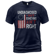 Undiagnosed But Something Ain't Right T-Shirt Betsy Ross 13 Stars Colonial US Flag Tee - Rust Field Wear
