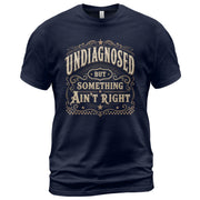 Undiagnosed But Something Ain't Right T-Shirt Western Whiskey Label Filigree Graphic Tee - Rust Field Wear