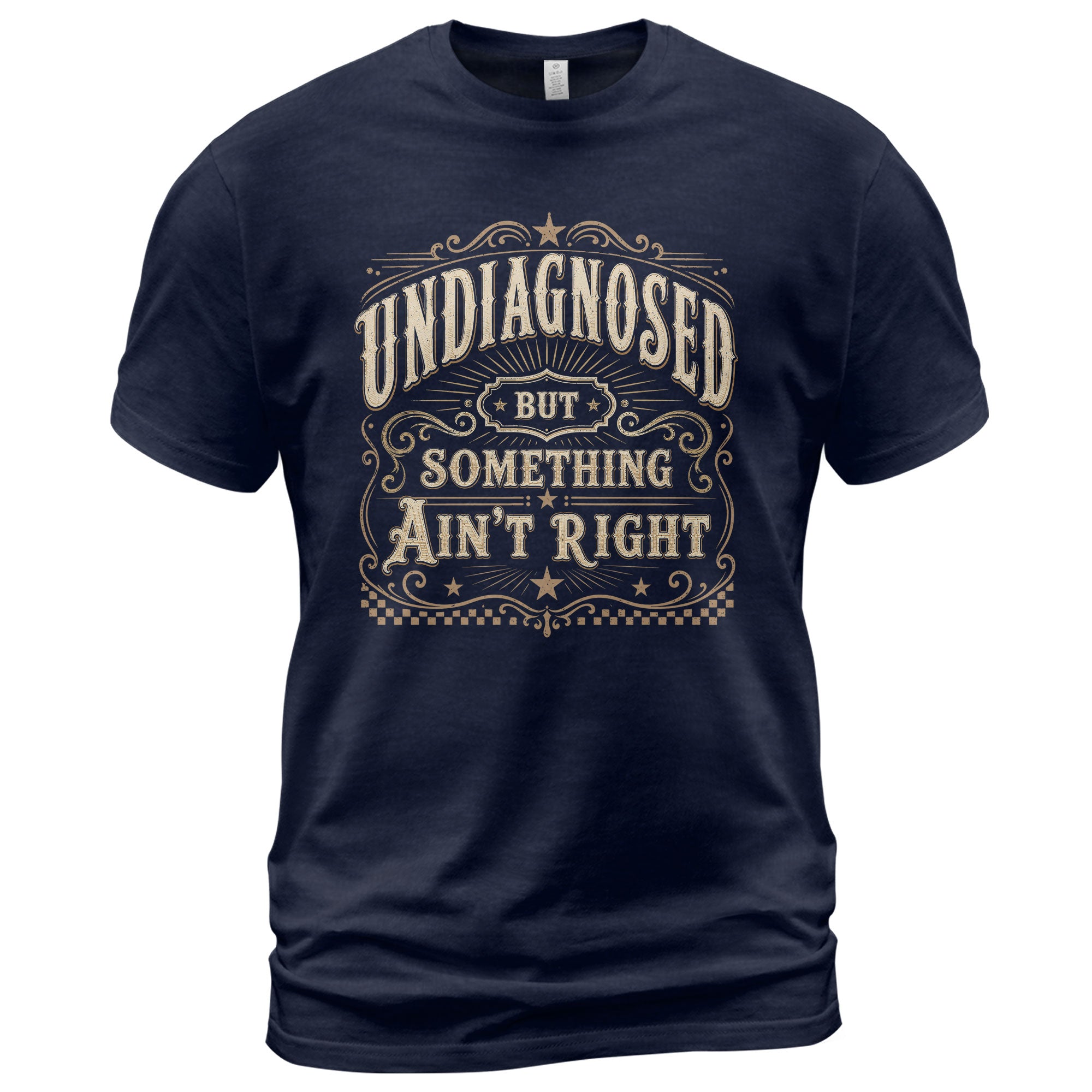 Undiagnosed But Something Ain't Right T-Shirt Western Whiskey Label Filigree Graphic Tee - Rust Field Wear