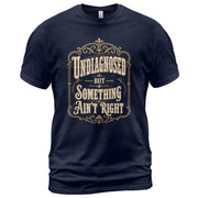 Vintage Ornate Frame Slogan Tee Undiagnosed But Something Ain't Right Casual Shirt - Rust Field Wear