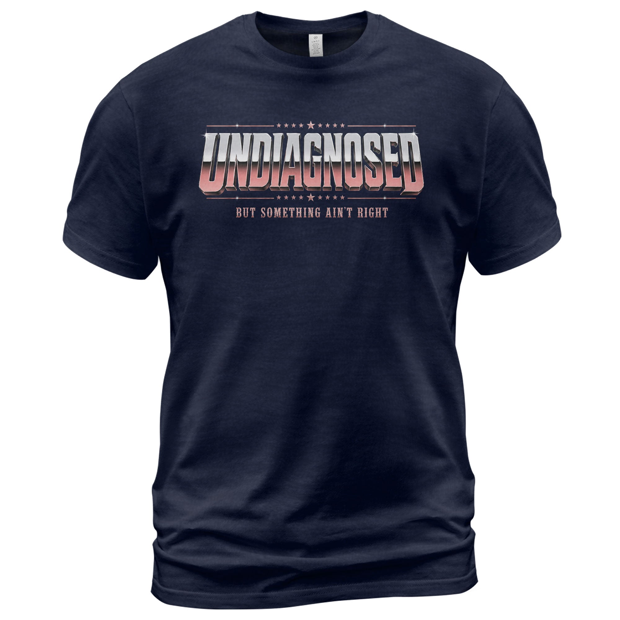Undiagnosed But Something Ain't Right Funny Sarcastic Humor Graphic T-Shirt for Adults - Rust Field Wear