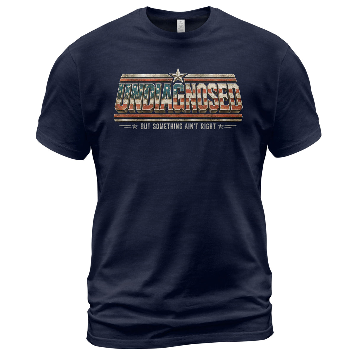 Undiagnosed But Something Ain't Right Patriotic Funny Shirt Vintage Humor Graphic Tee - Rust Field Wear