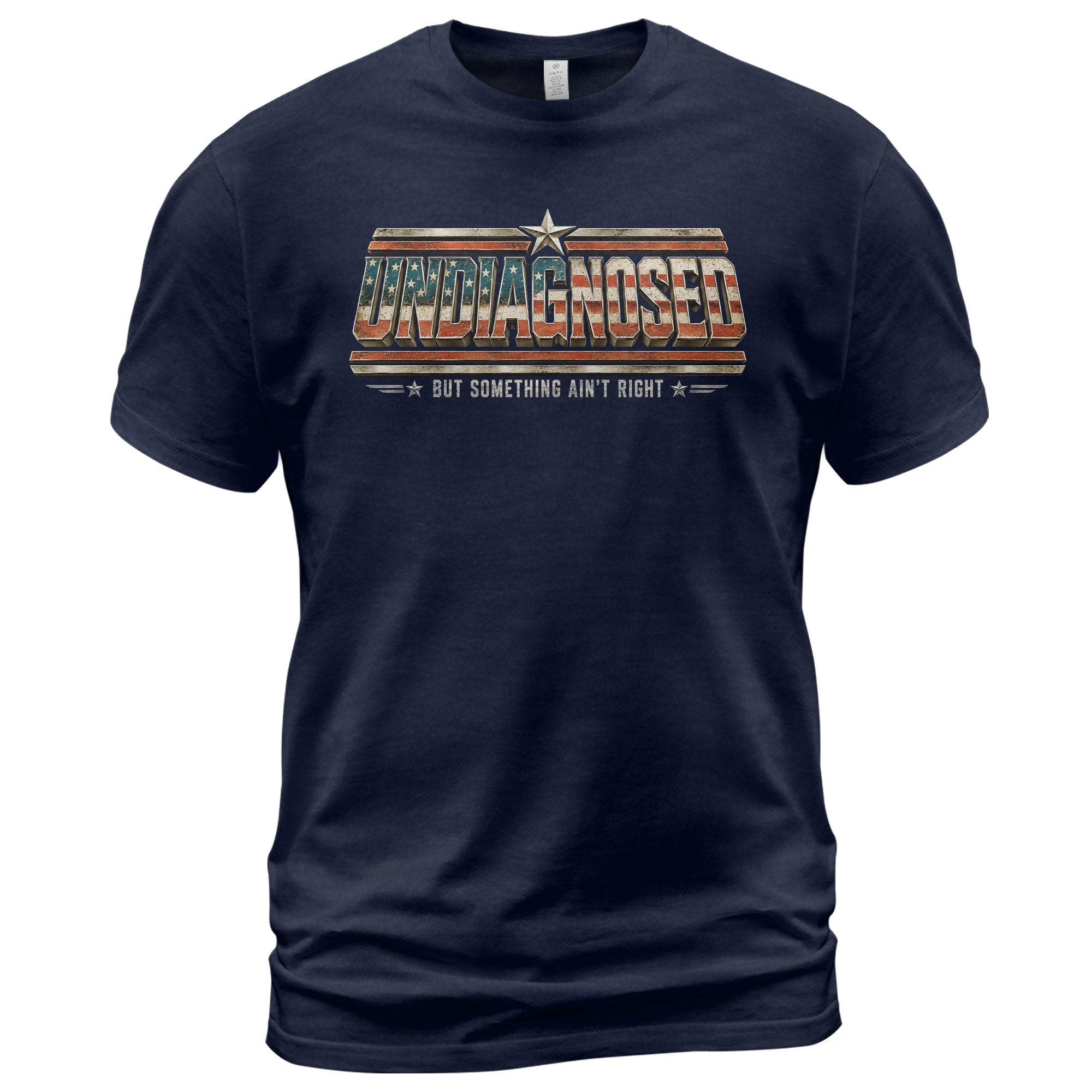 Undiagnosed But Something Ain't Right Patriotic Funny Shirt Vintage Humor Graphic Tee - Rust Field Wear