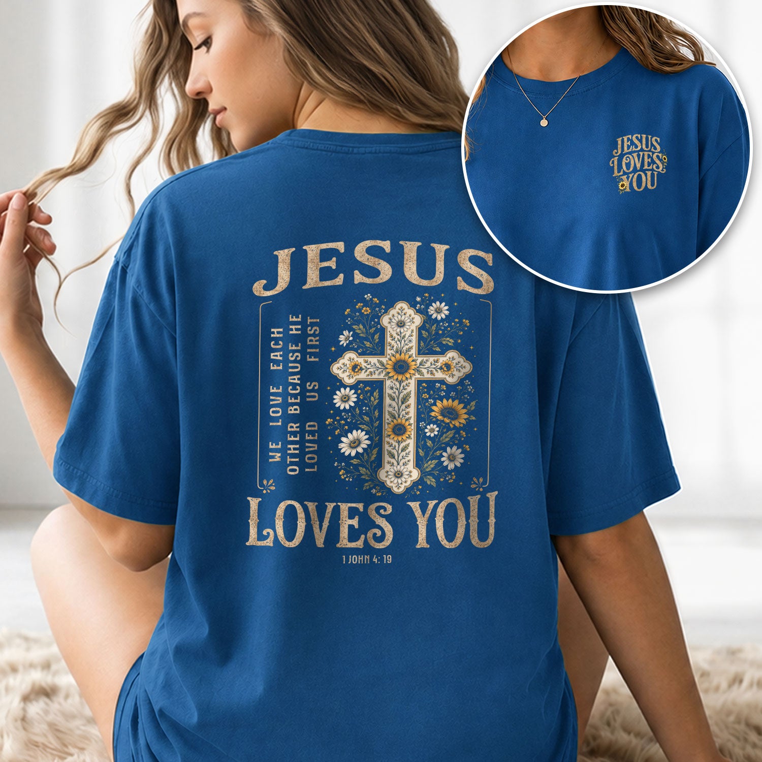 Jesus Loves You Floral Cross 1 John 4:19 Christian Graphic Tee For Women Apparel