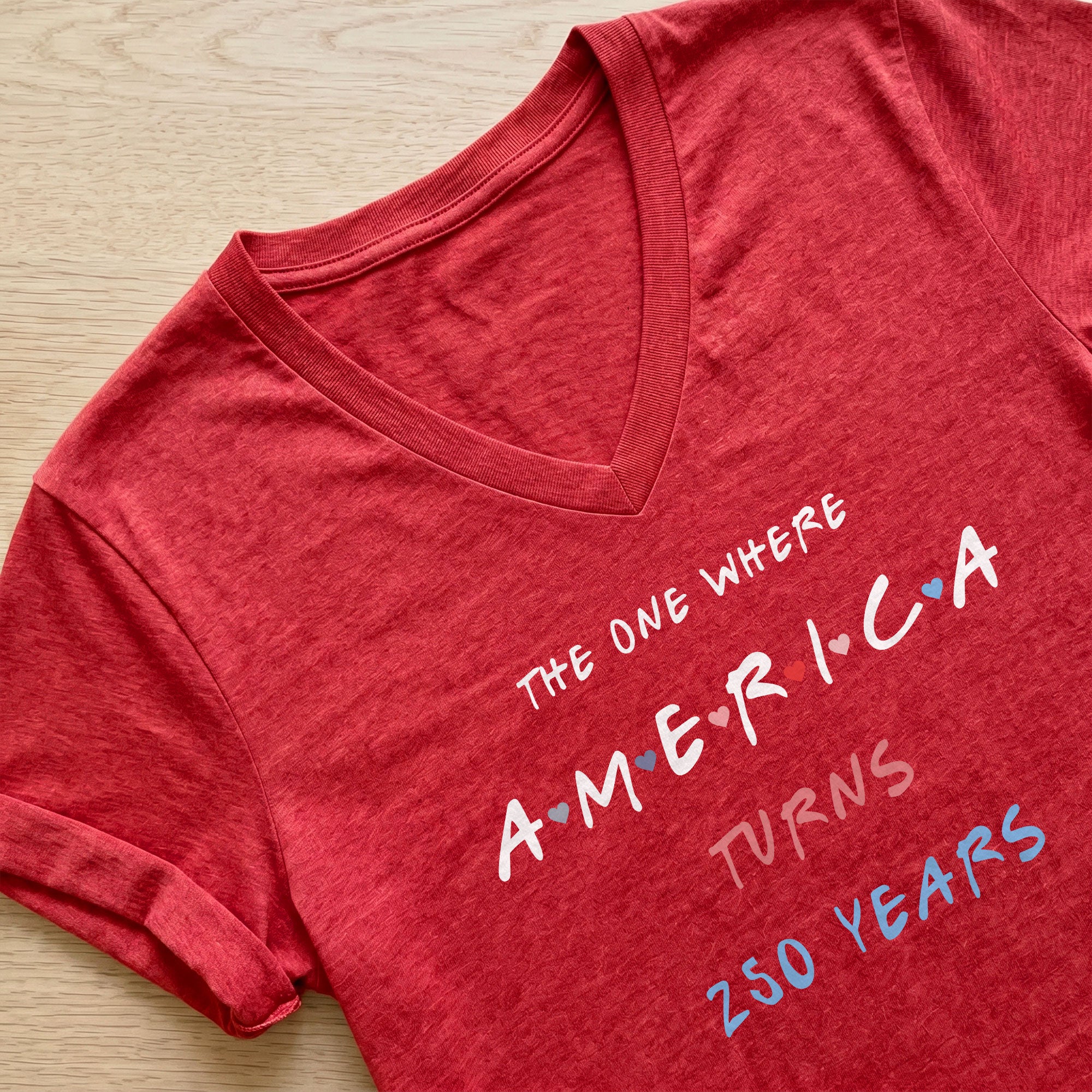 Women V Neck T Shirt America Turns 250 Years Patriotic Friends Font Graphic Tee
