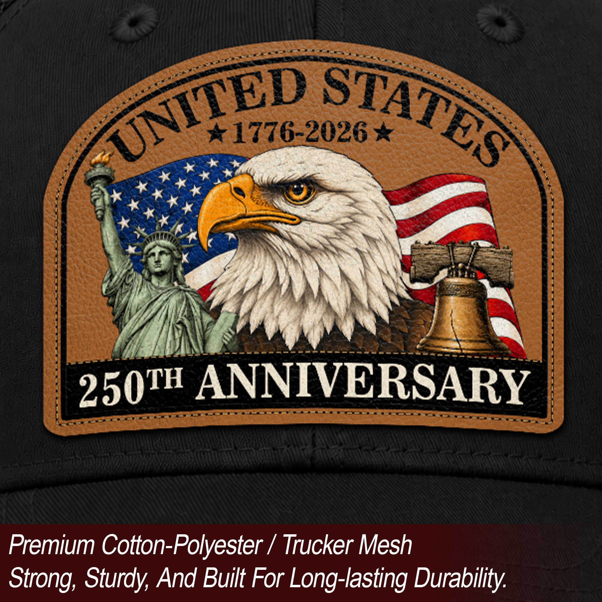 US 250th Anniversary Leather Patch Hat Patriotic Eagle Liberty Black Trucker Cap
