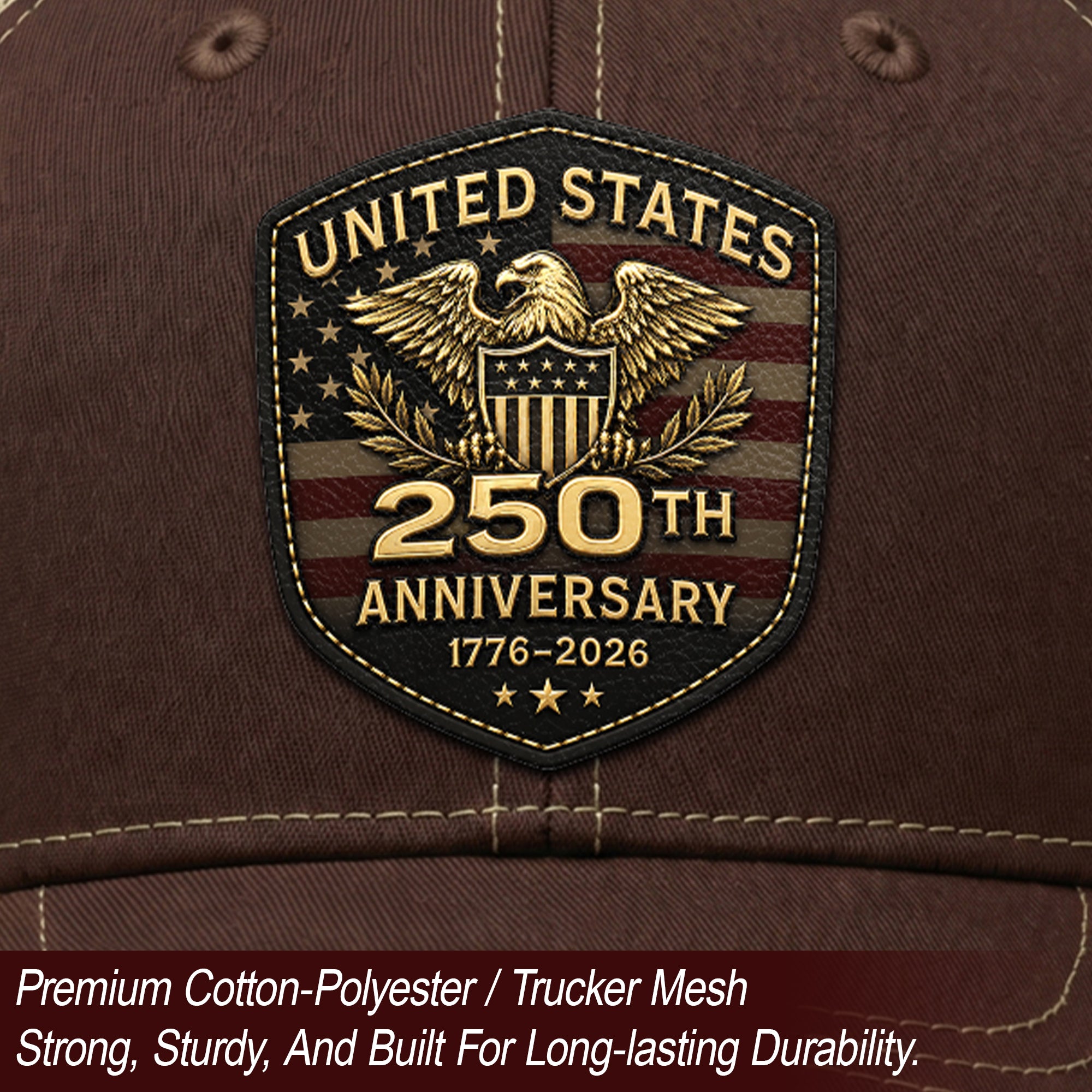 US 250th Anniversary Leather Patch Hat - Patriotic 1776-2026 American Flag Trucker Cap