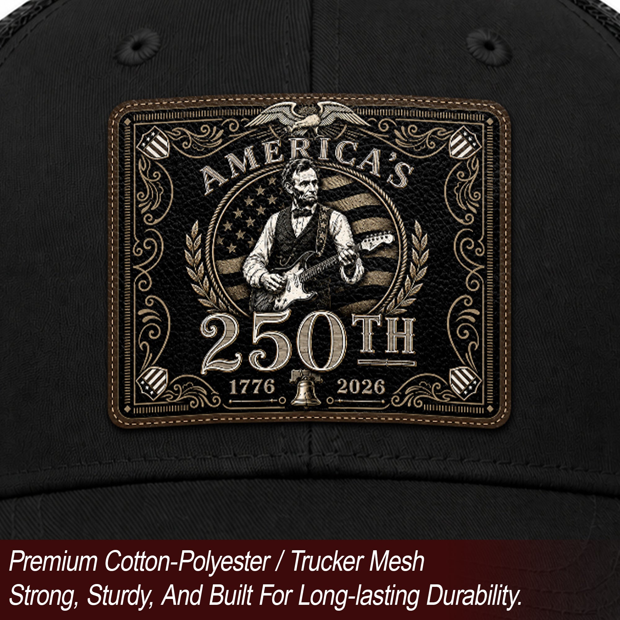 Lincoln Leather Patch Hat America's 250th Anniversary 1776-2026 Patriotic Trucker Cap