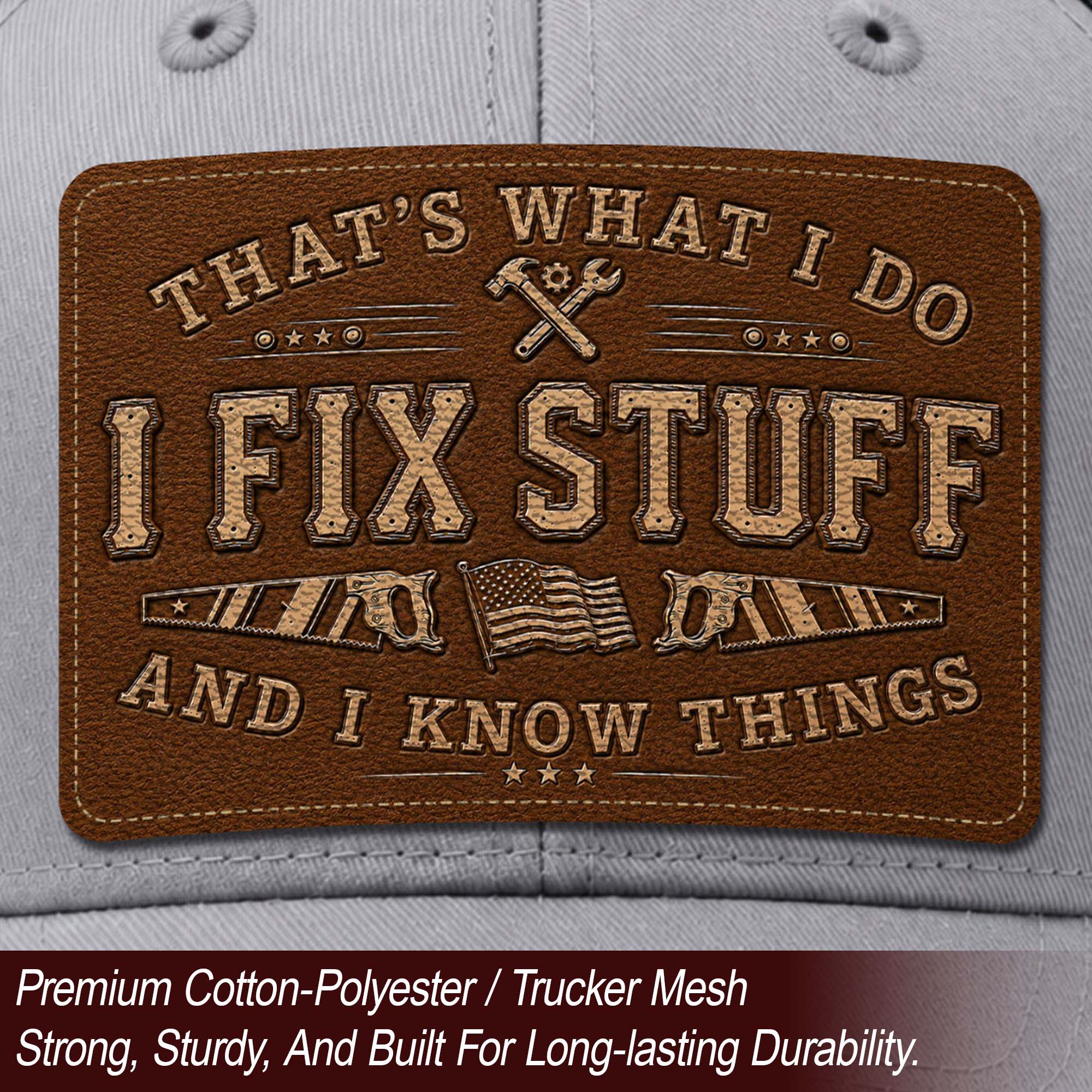 That's What I Do I Fix Stuff Leather Patch Gray Trucker Hat Cool Handyman Gift Idea