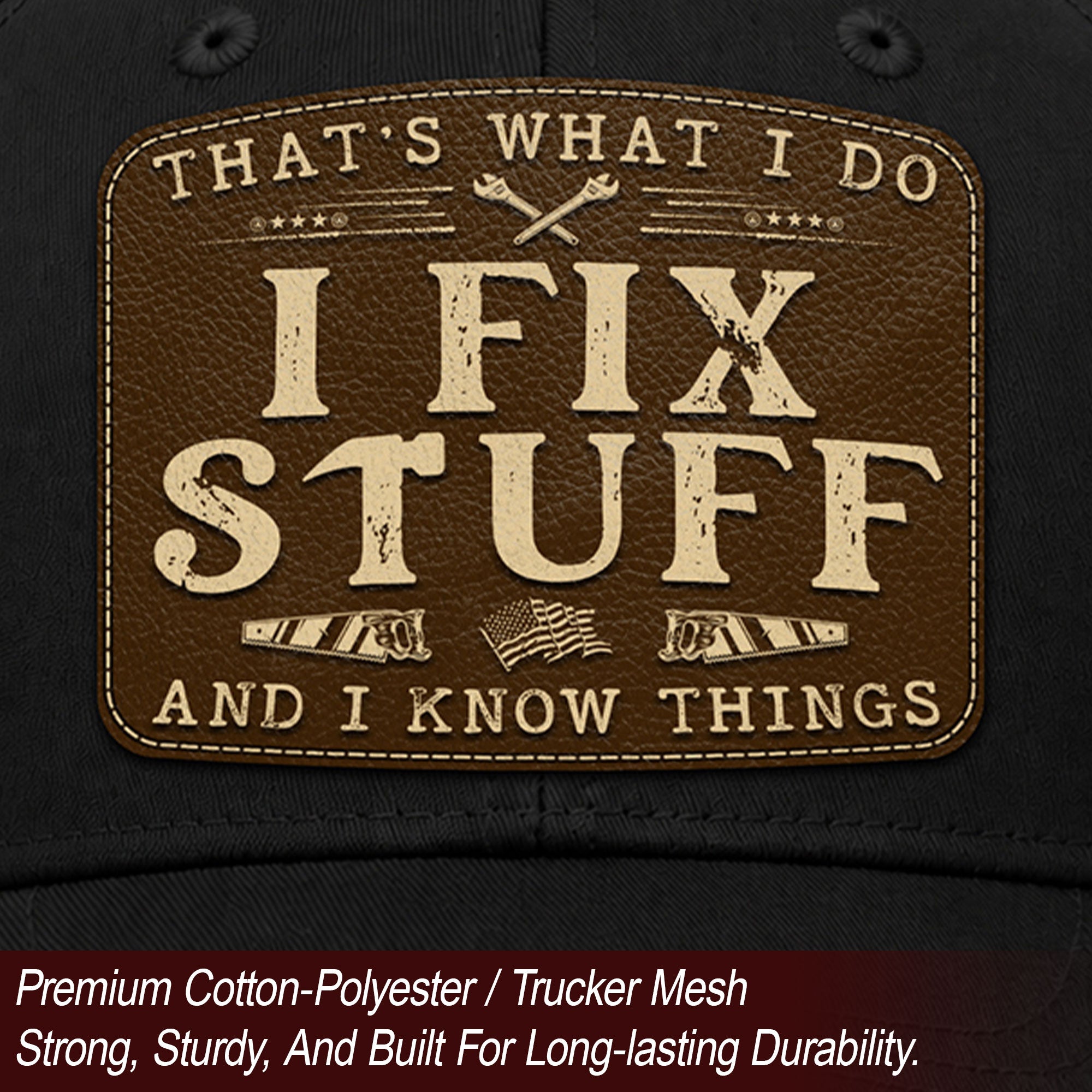 Black I Fix Stuff And I Know Things Saw Laser Engraved Leather Patch Trucker Hat - Rust Field Wear