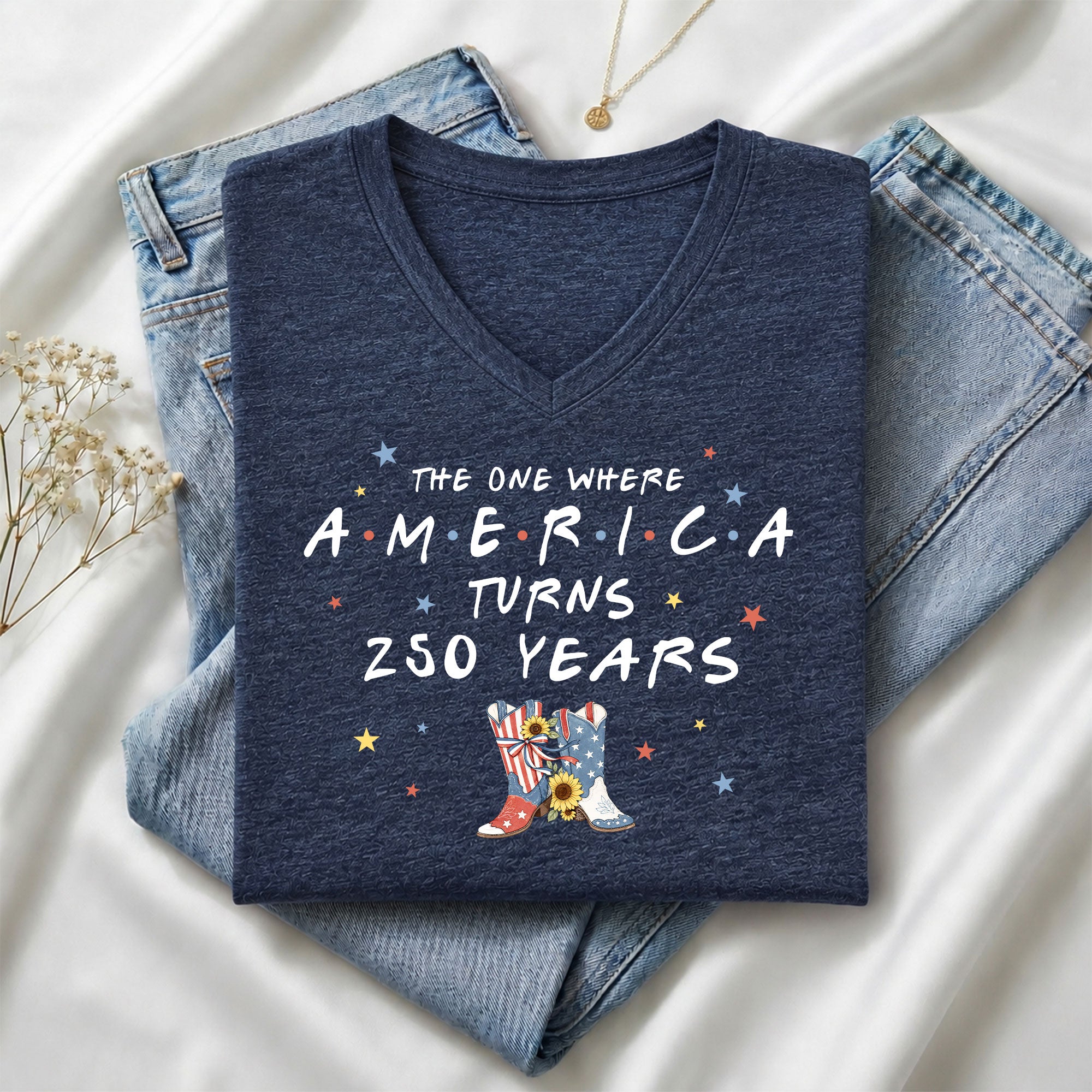 250 Years America Turns Friends Font Women V Neck T Shirt Patriotic Cowgirl Boots Top