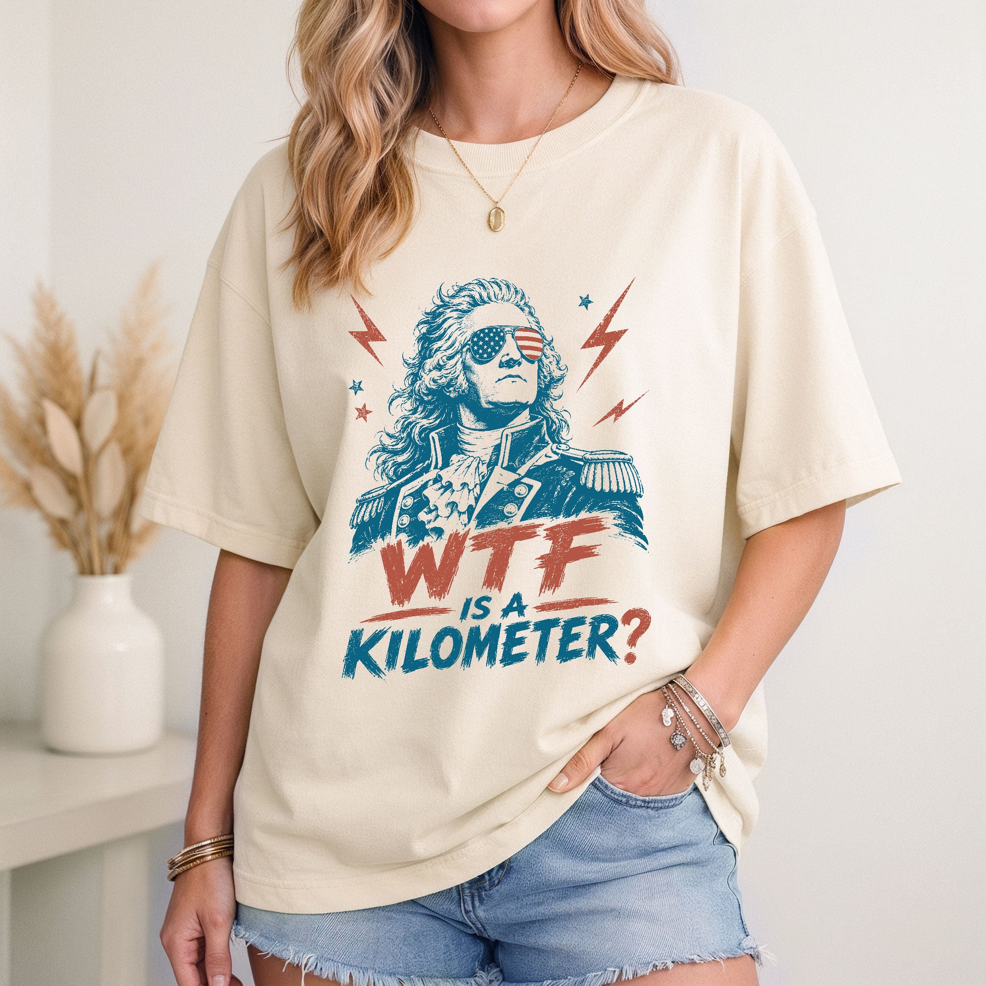 WTF Is A Kilometer Funny Founding Father T-Shirt Patriotic USA Sarcastic Graphic Tee
