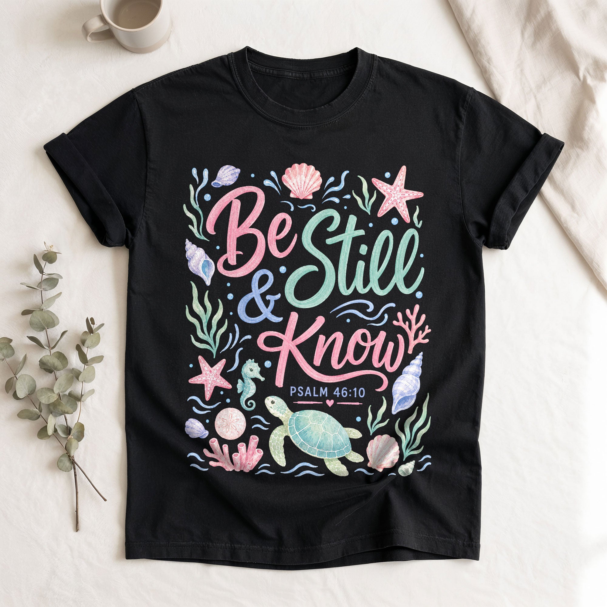 Be Still And Know Shirt Sea Turtle Ocean Beach Christian Psalm 46 10 Faith Graphic Tee