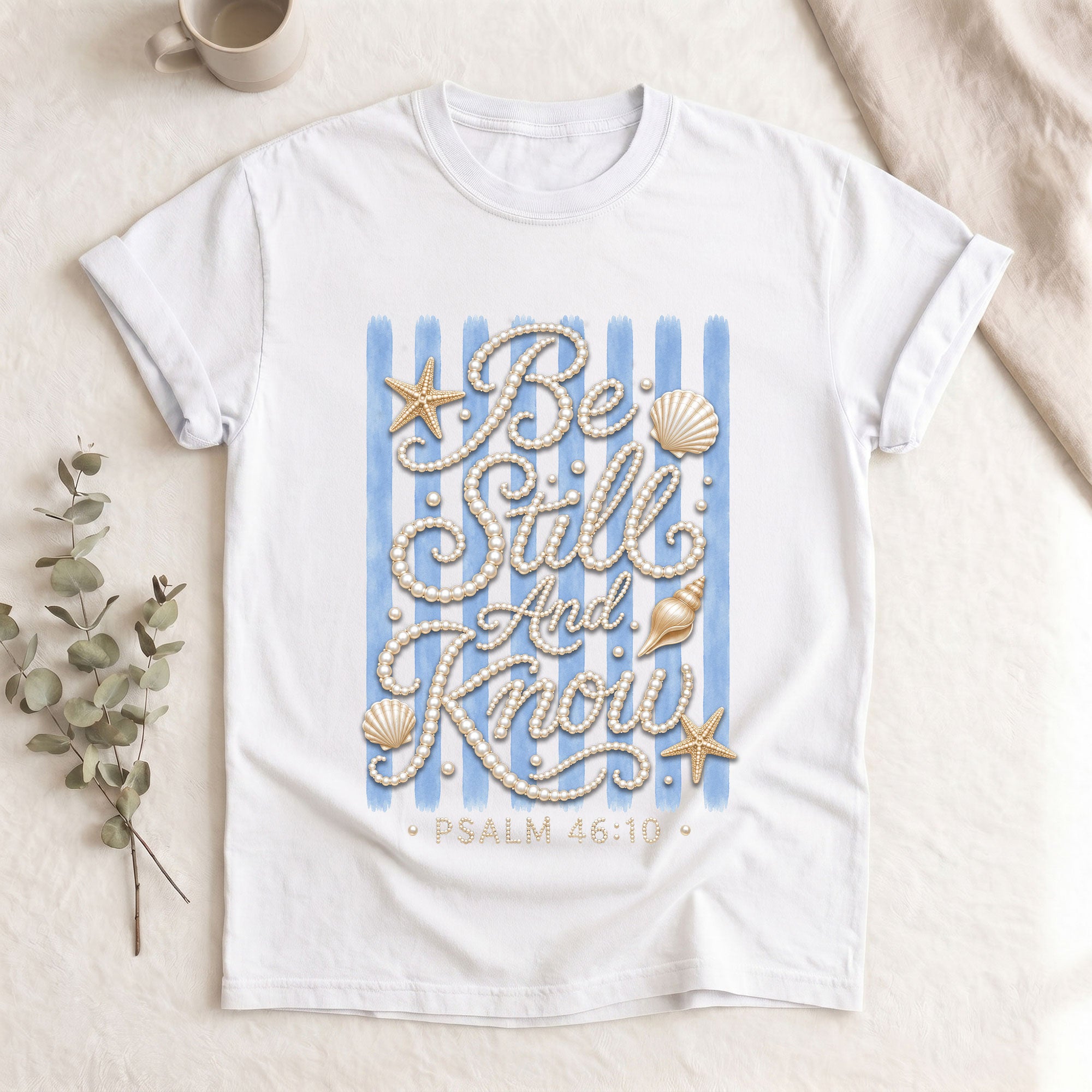 Be Still And Know Shirt Pearl Lettering Ocean Beach Christian Psalm 46 10 Graphic Tee