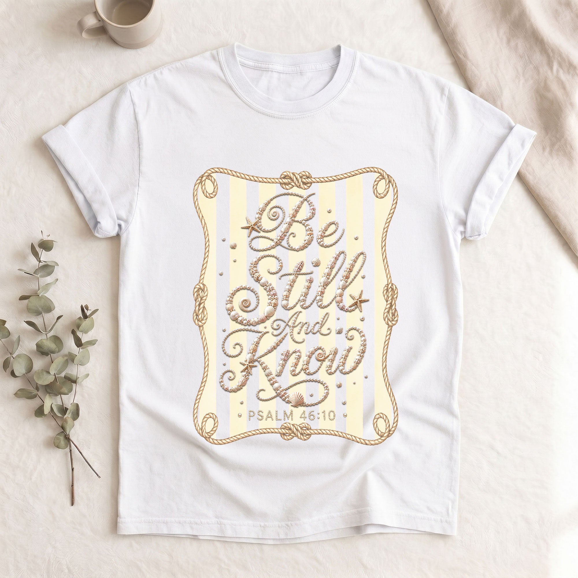 Be Still And Know Shirt Nautical Rope Coastal Beach Christian Psalm 46 10 Graphic Tee