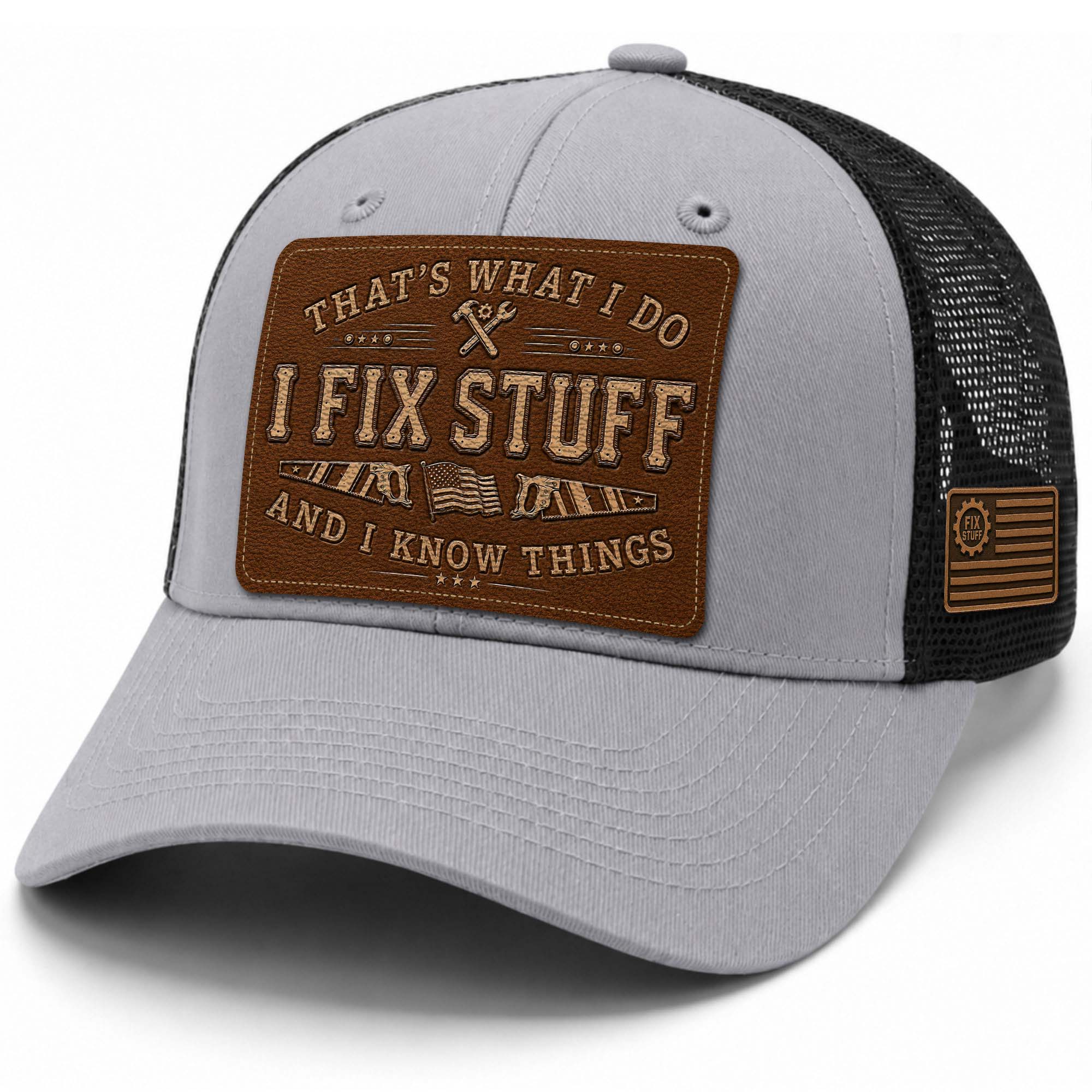 That's What I Do I Fix Stuff Leather Patch Gray Trucker Hat Cool Handyman Gift Idea