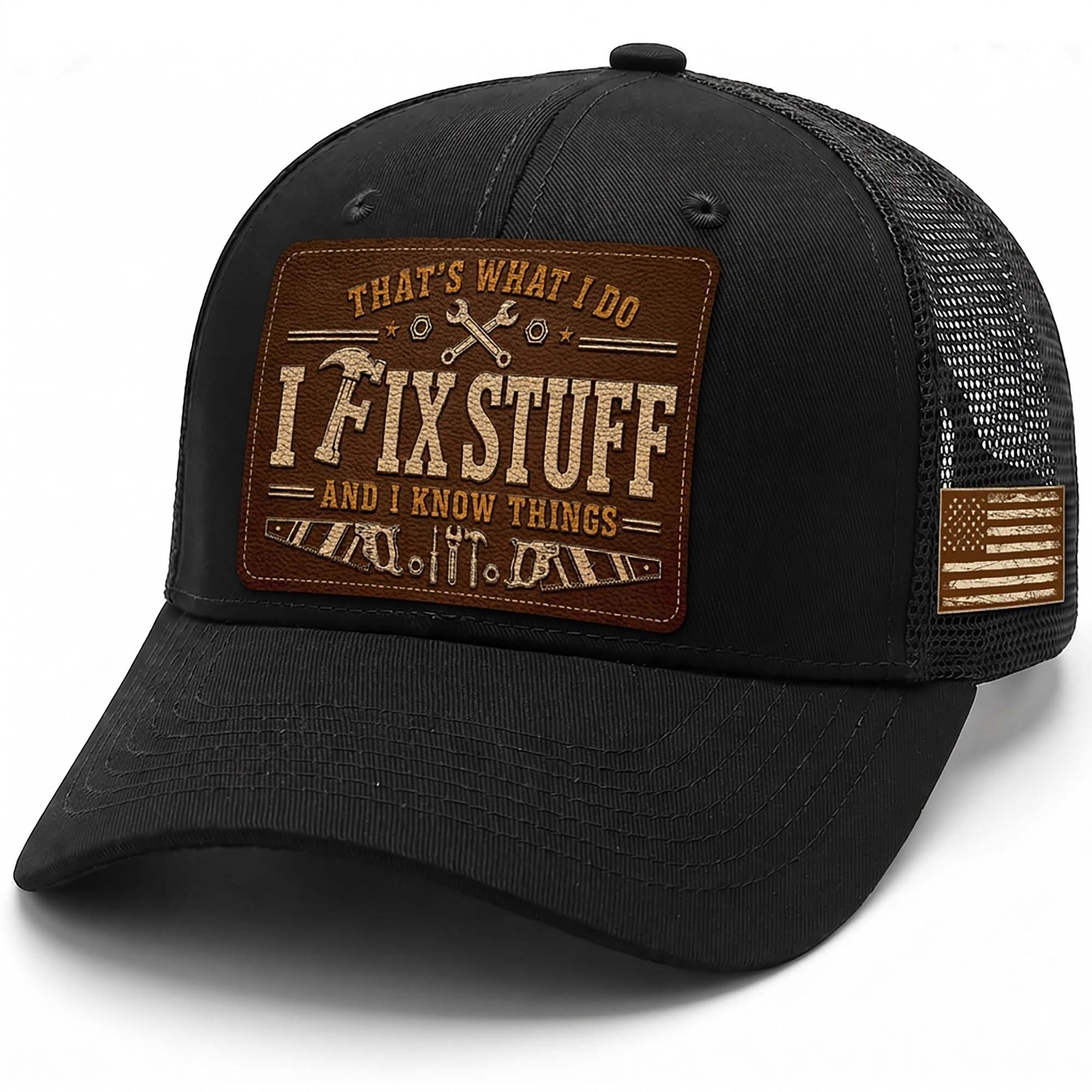 Black I Fix Stuff And I Know Things Laser Engraved Leather Patch Trucker Hat Cap - Rust Field Wear