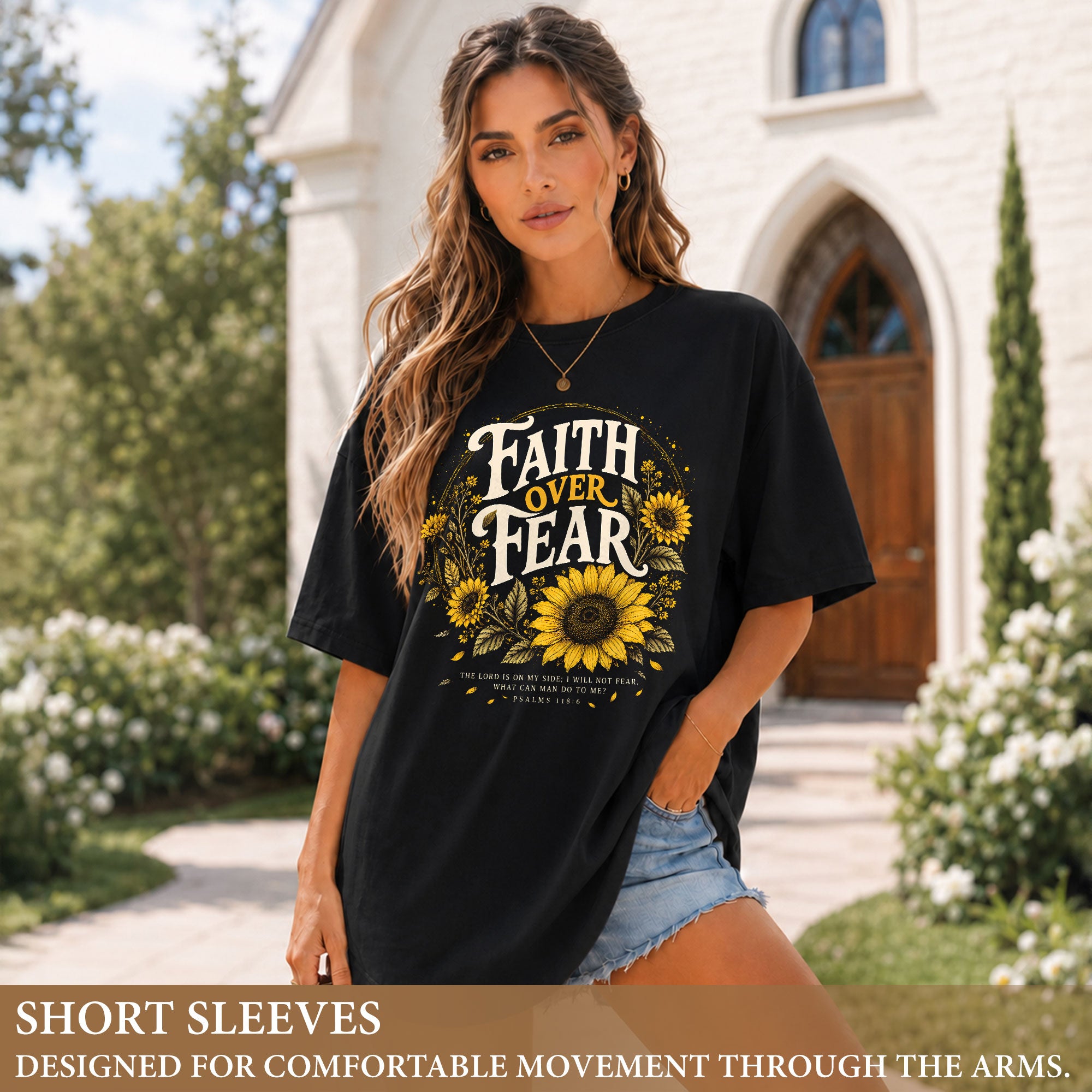 Faith Over Fear Sunflower T-Shirt Christian Verse Psalms 118:6 Floral Gift Tee