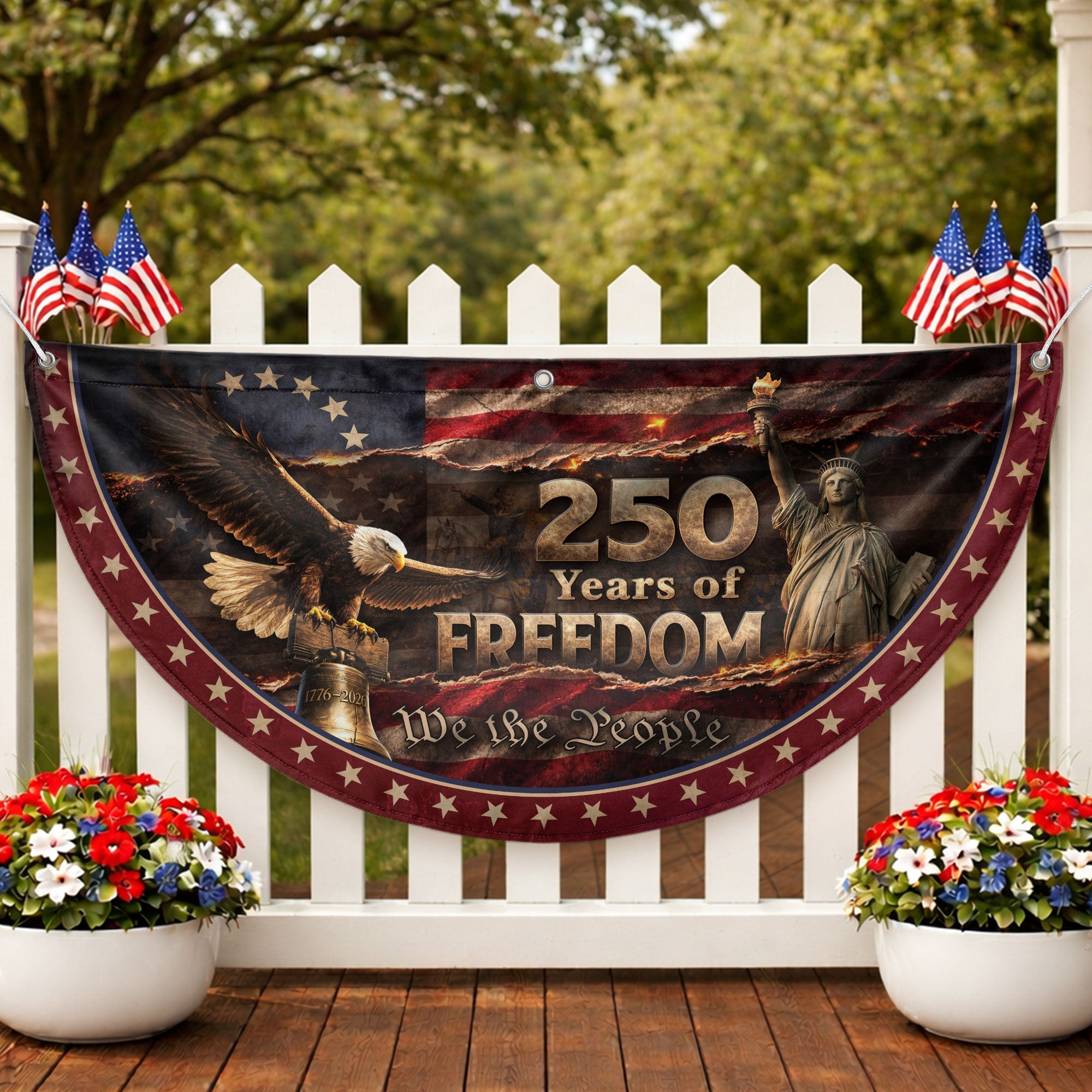 250 Years of Freedom Fence Flag Statue of Liberty Bald Eagle - We The People Flag Decor