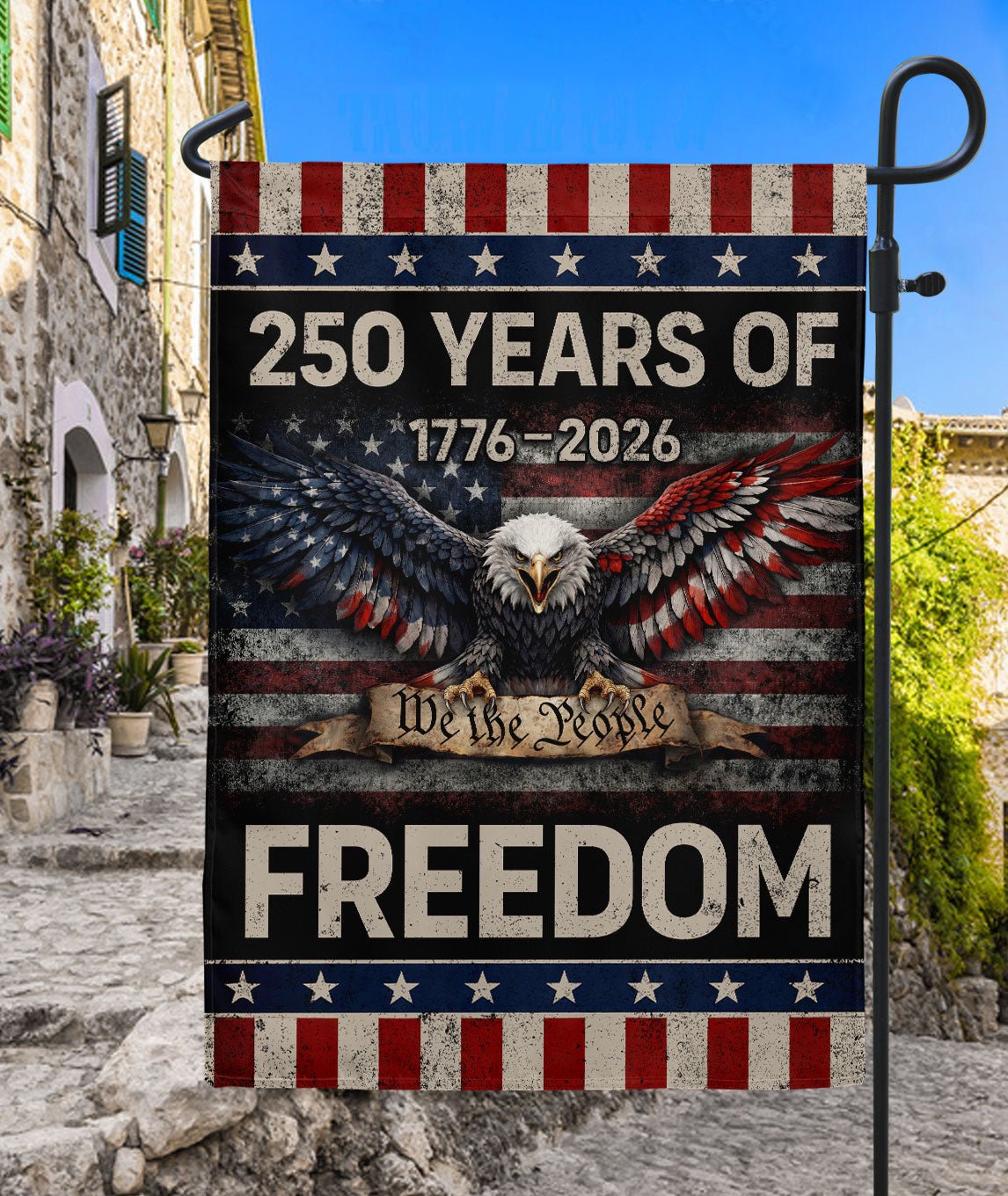 250 Years of Freedom Garden Flag We The People Eagle 1776-2026 Patriotic 250th Anniversary USA Flag - Rust Field Wear