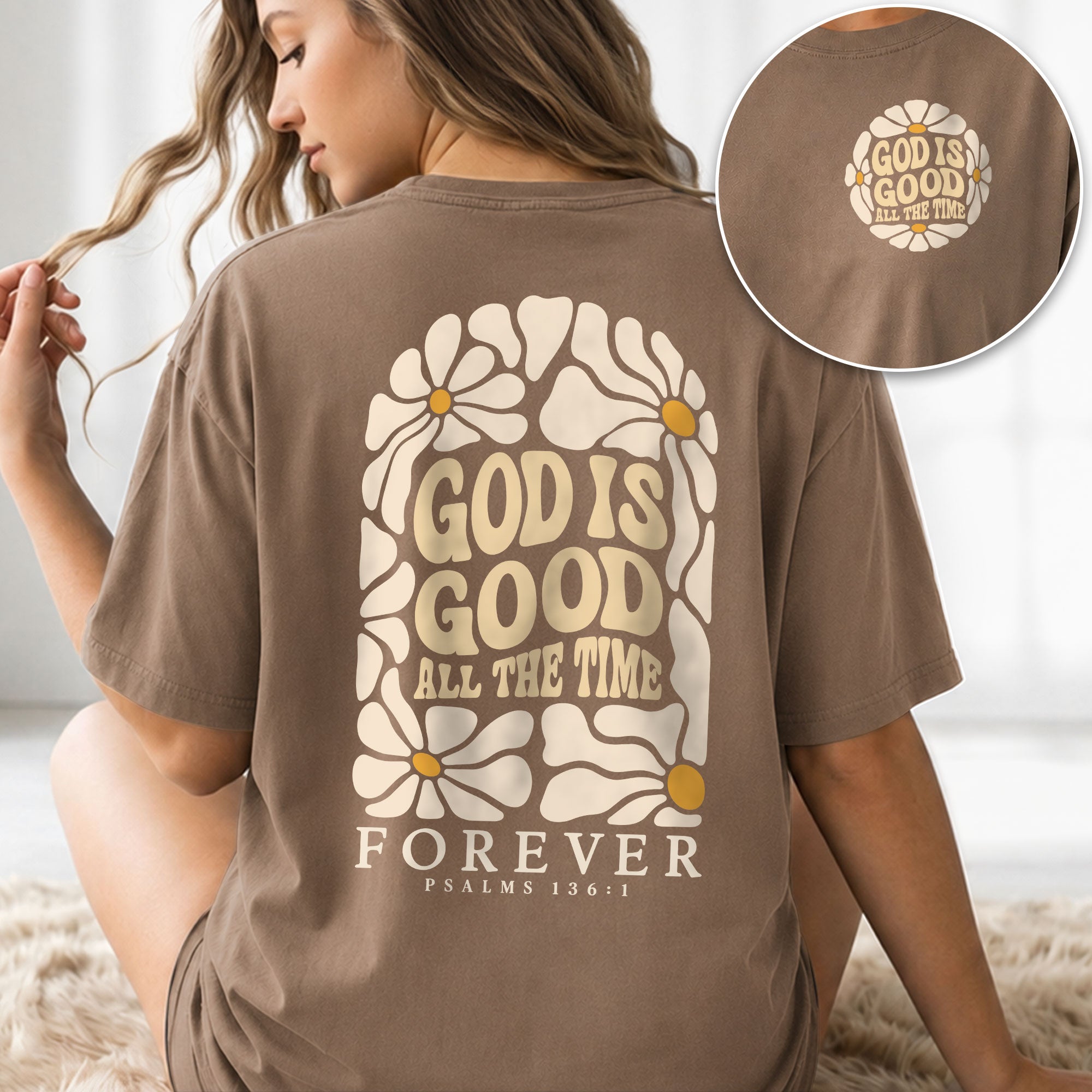 God Is Good All The Time Daisy Floral Psalms 136 1 Christian T Shirt Apparel Women - Rust Field Wear