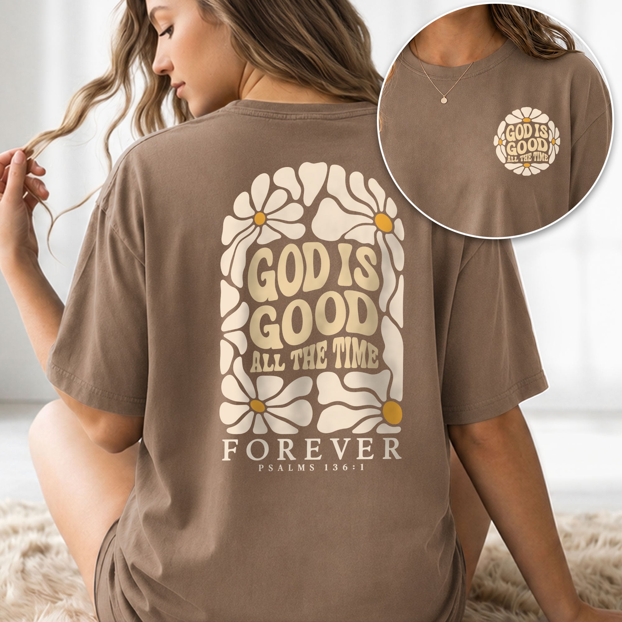 God Is Good All The Time Daisy Floral Psalms 136 1 Christian T Shirt Apparel Women