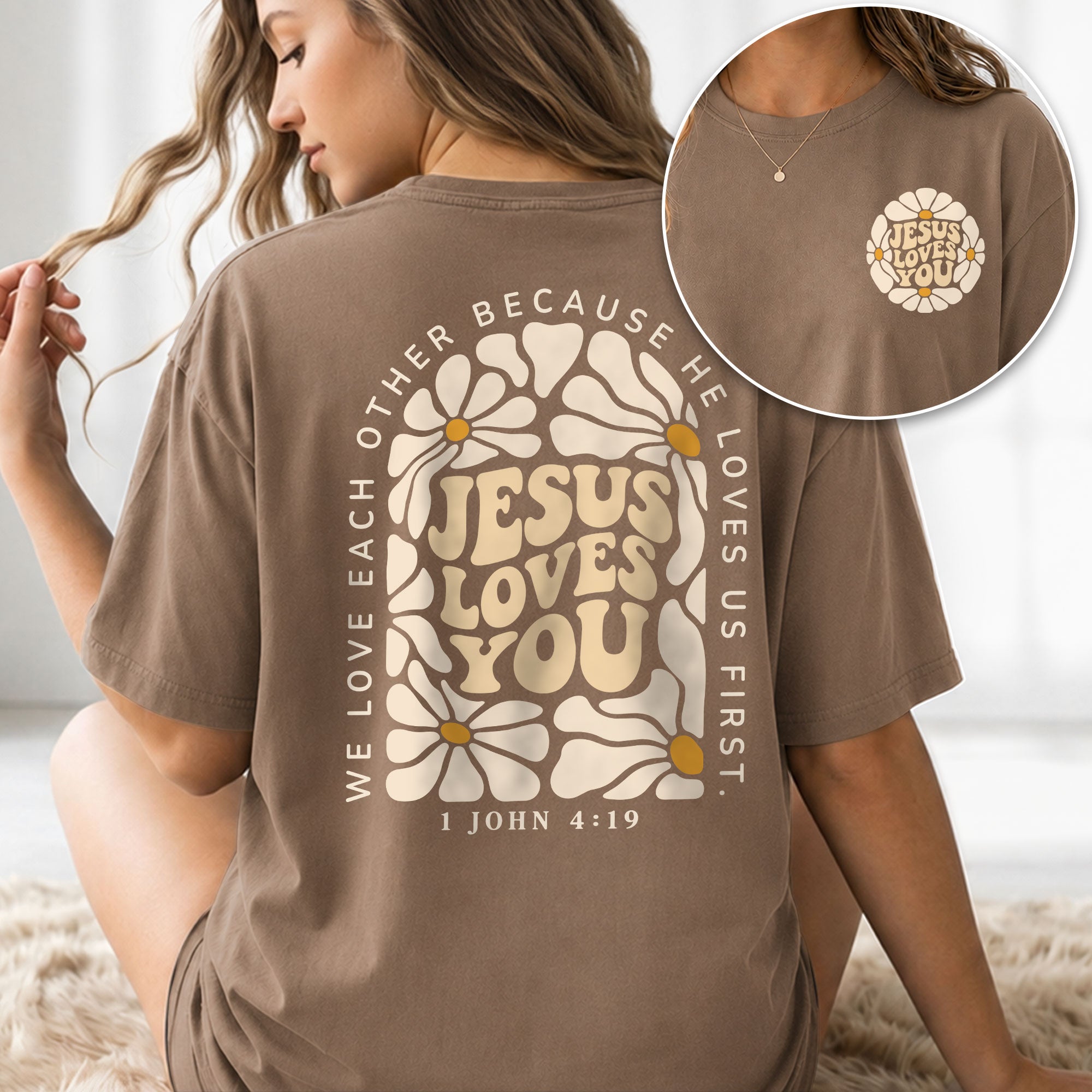 Jesus Loves You Retro Daisy Floral 1 John 4 19 Scripture Christian T Shirt Apparel Women