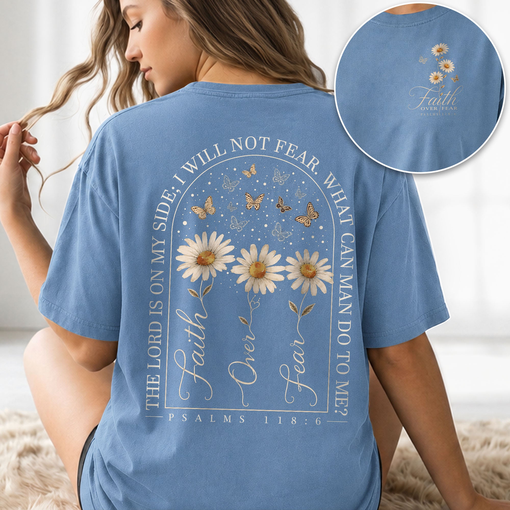 Faith Over Fear Shirt Christian Women Daisy Butterfly Shirt Psalm 118 Bible Verse Floral Tee