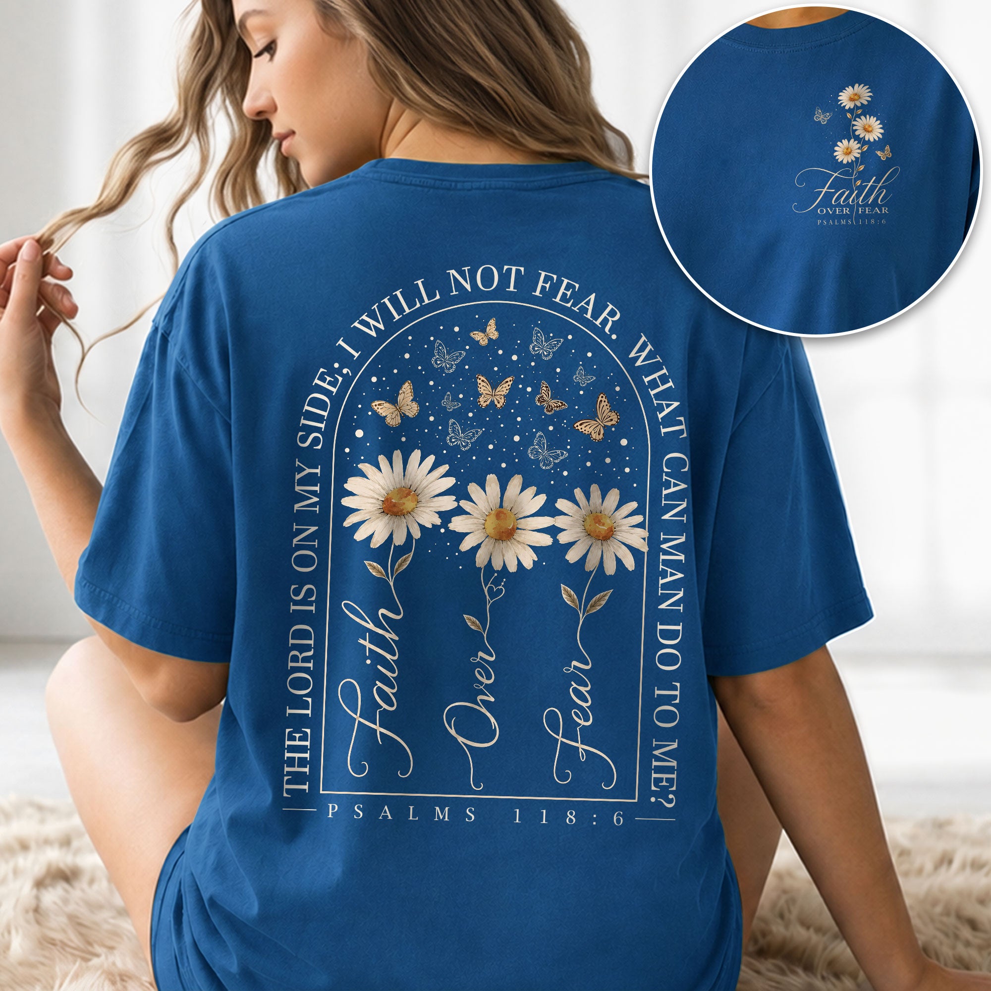 Faith Over Fear Shirt Christian Women Daisy Butterfly Shirt Psalm 118 Bible Verse Floral Tee
