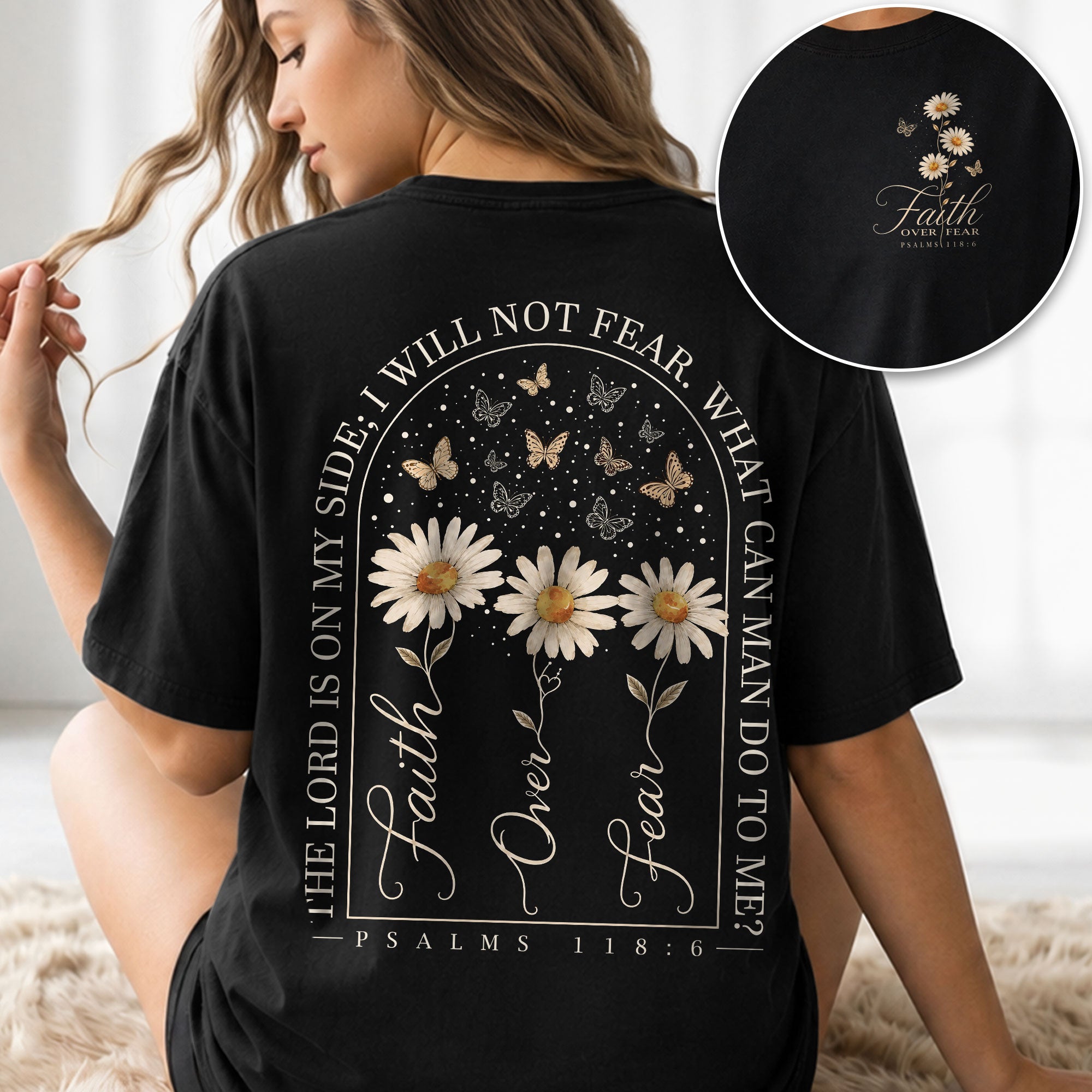 Faith Over Fear Shirt Christian Women Daisy Butterfly Shirt Psalm 118 Bible Verse Floral Tee