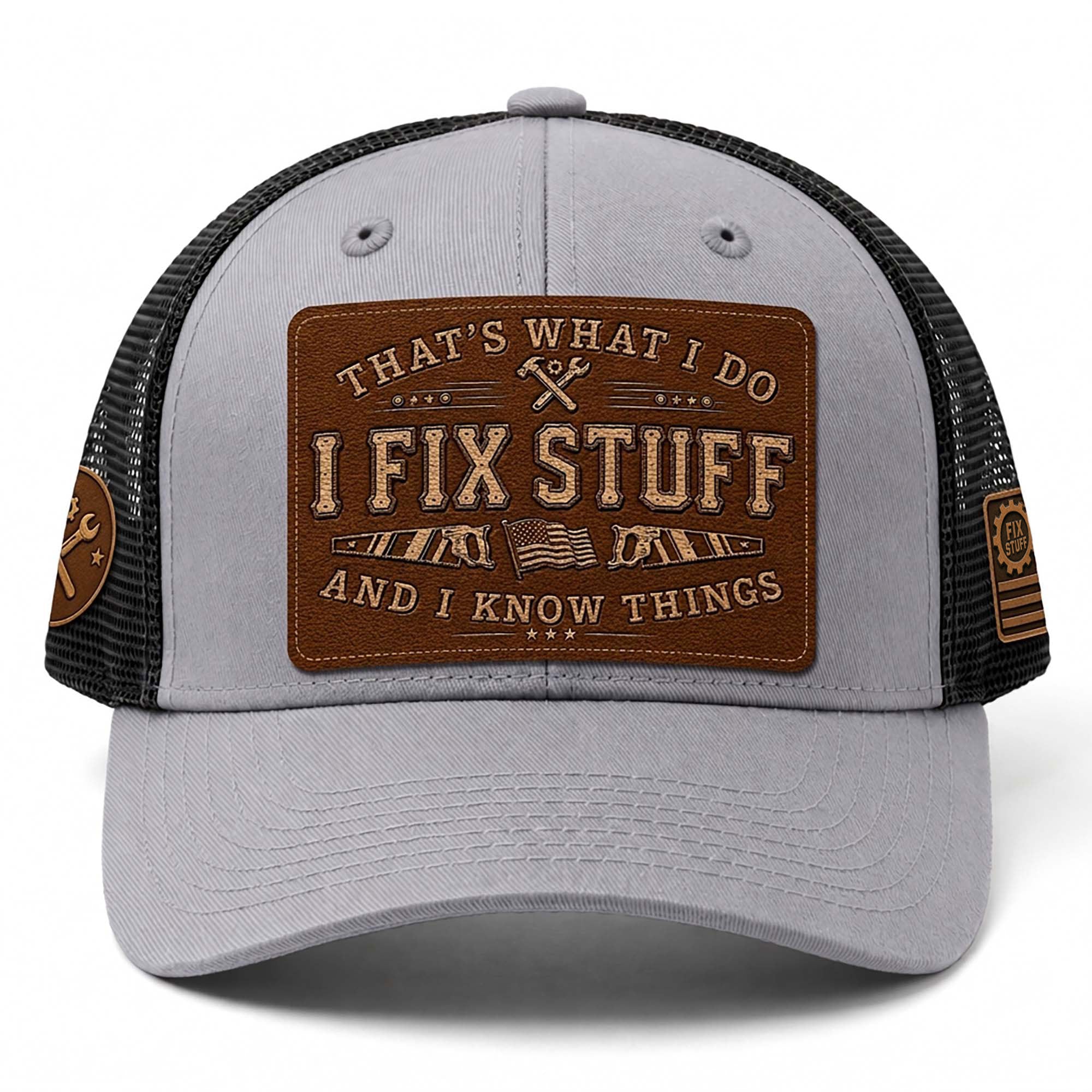 That's What I Do I Fix Stuff Leather Patch Gray Trucker Hat Cool Handyman Gift Idea