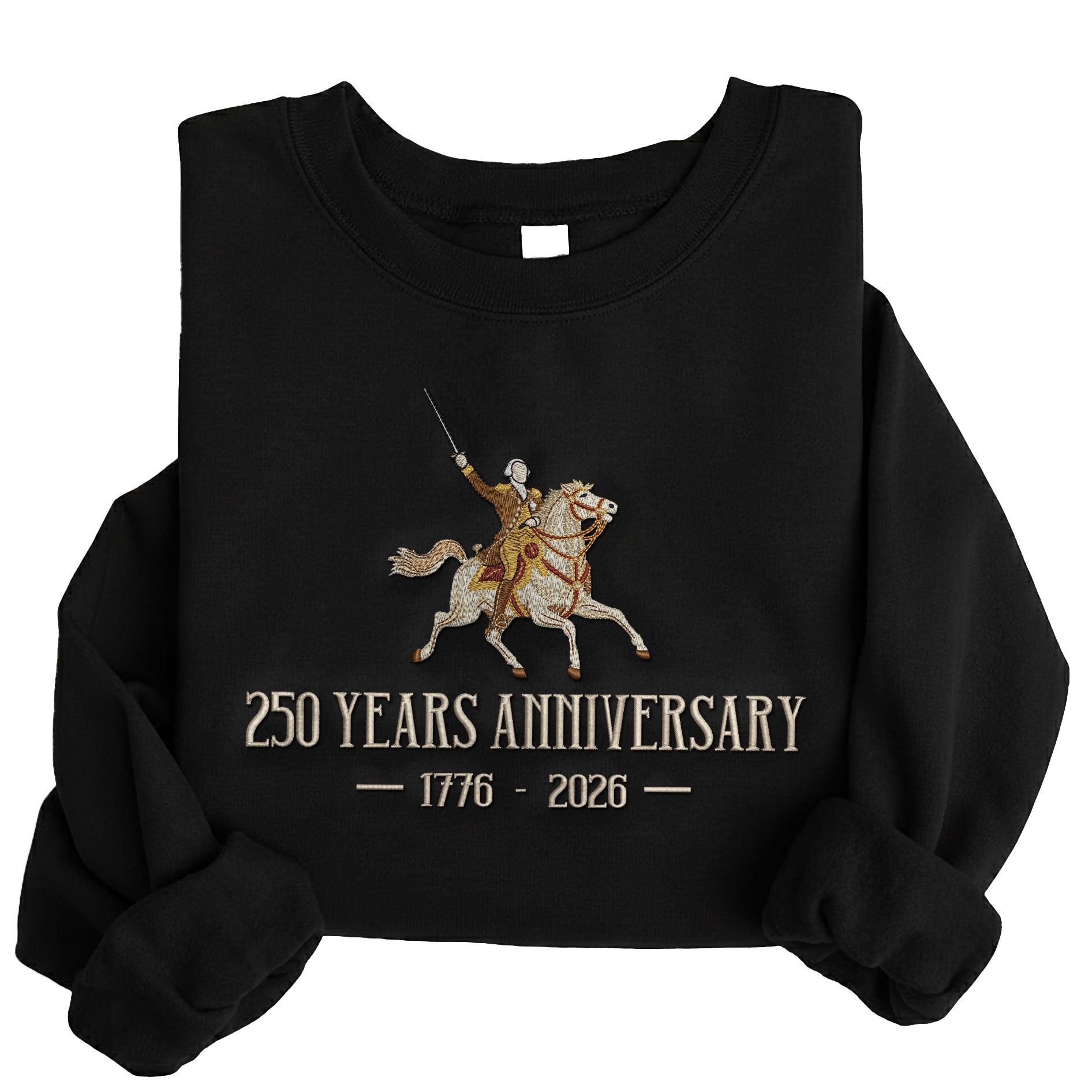 USA 250th Anniversary 250 Years Embroidered Sweatshirt 1776-2026 Patriotic Horseman Heritage