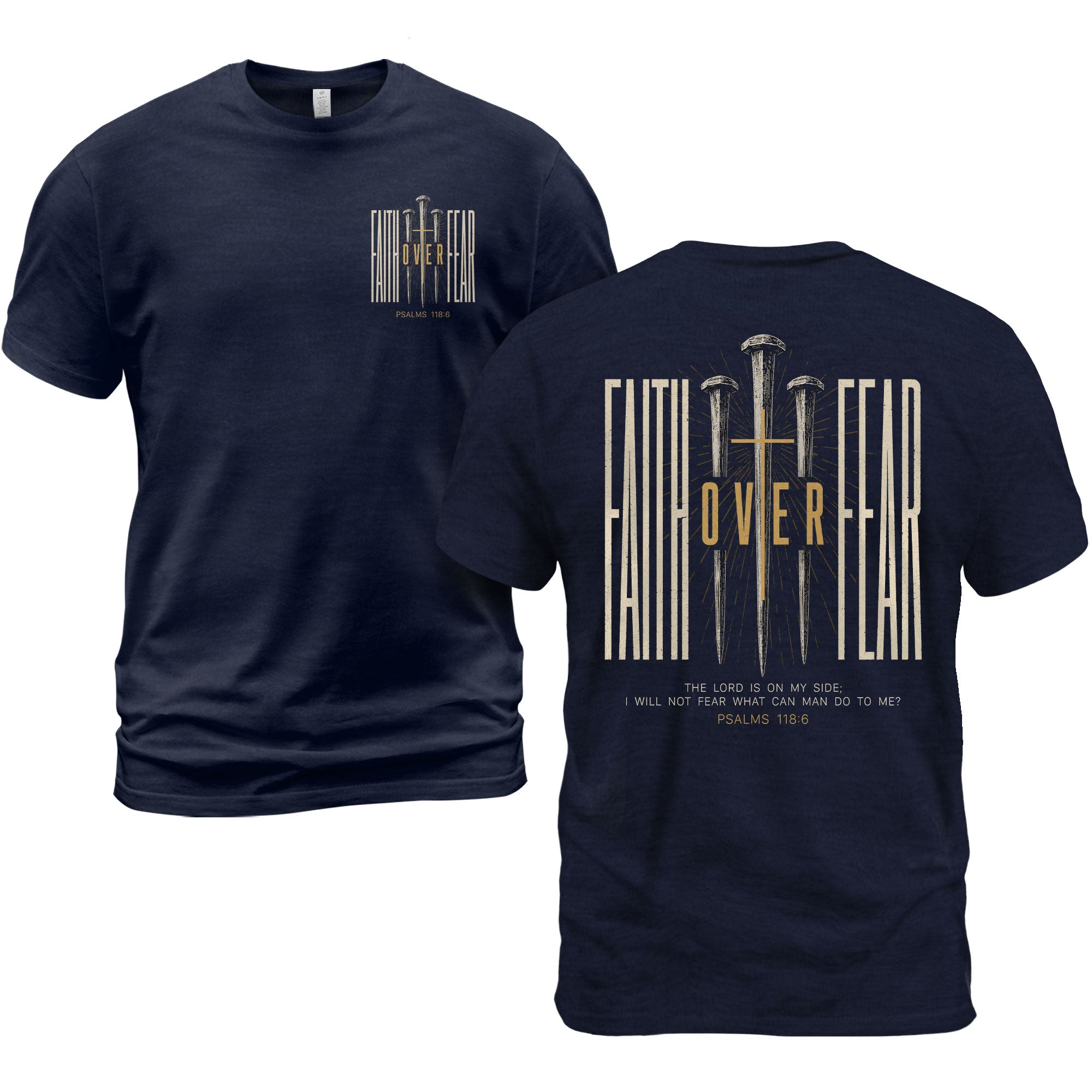 Faith Over Fear T Shirt Christian Cross Nails Psalms 118 6 Religious Tee Apparel