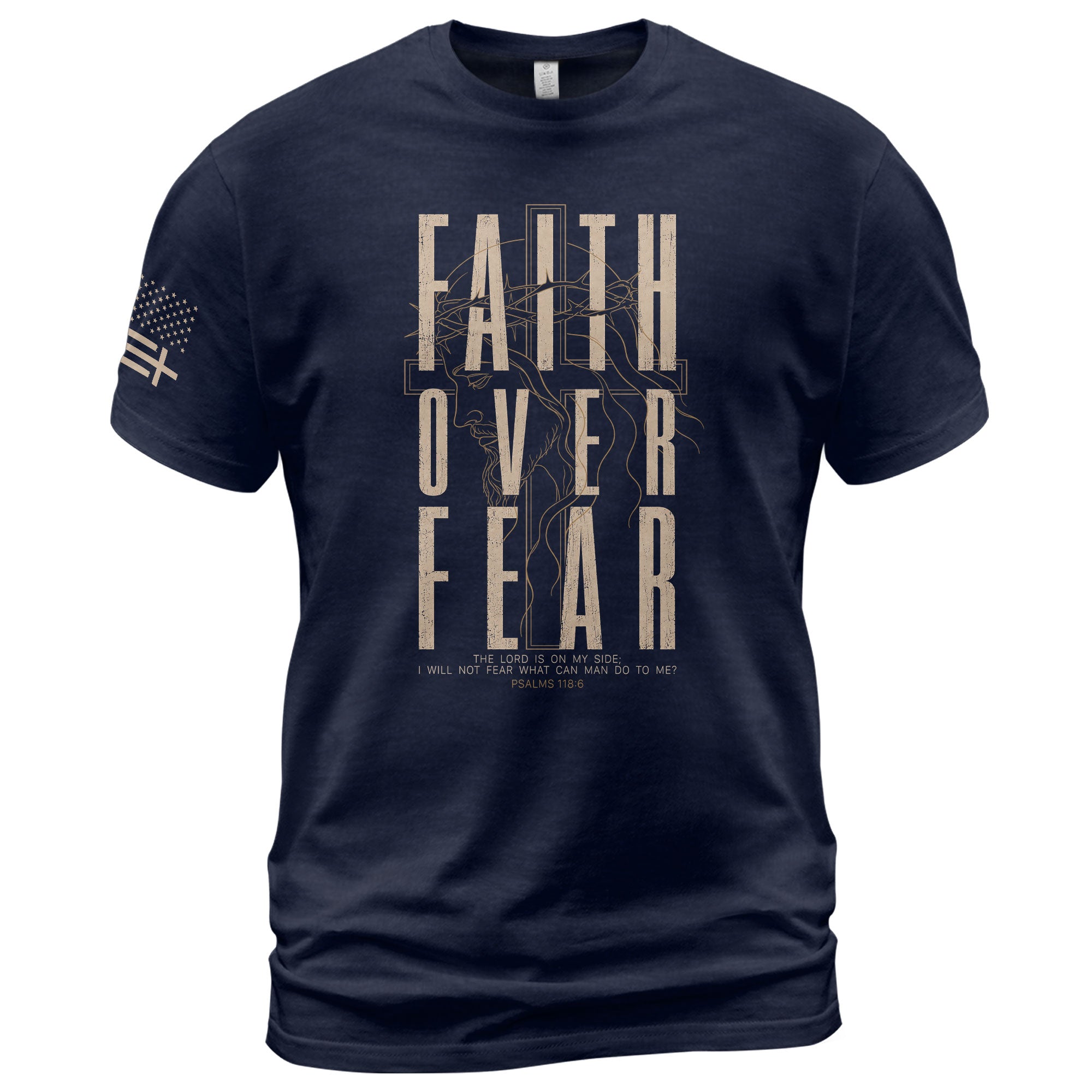 Faith Over Fear Shirt Christian Cross Crown Of Thorns Psalms 118 Patriotic US Flag Tee