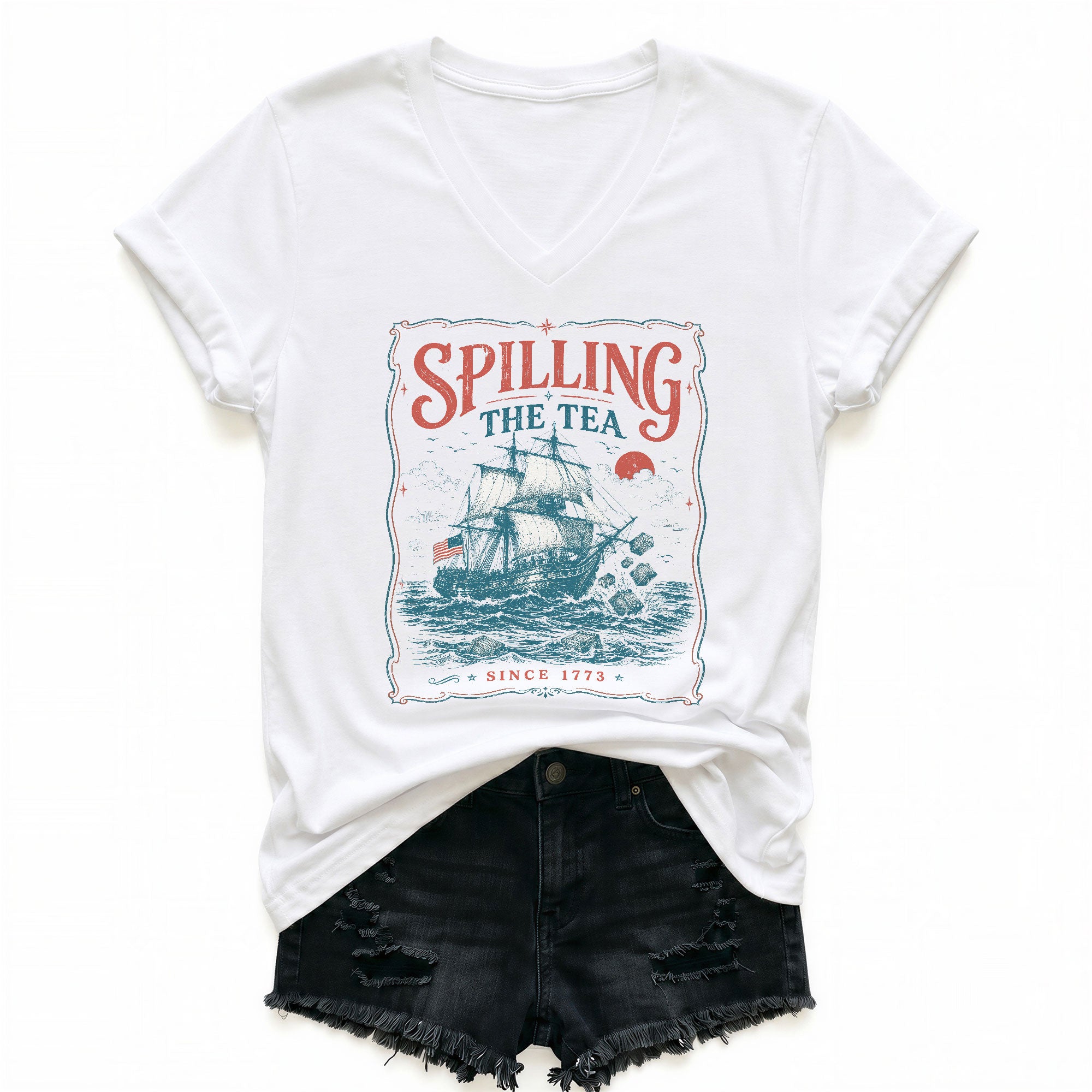 Women Spilling The Tea Since 1773 V-Neck Shirt Patriotic Vintage Sailing Ship Tee