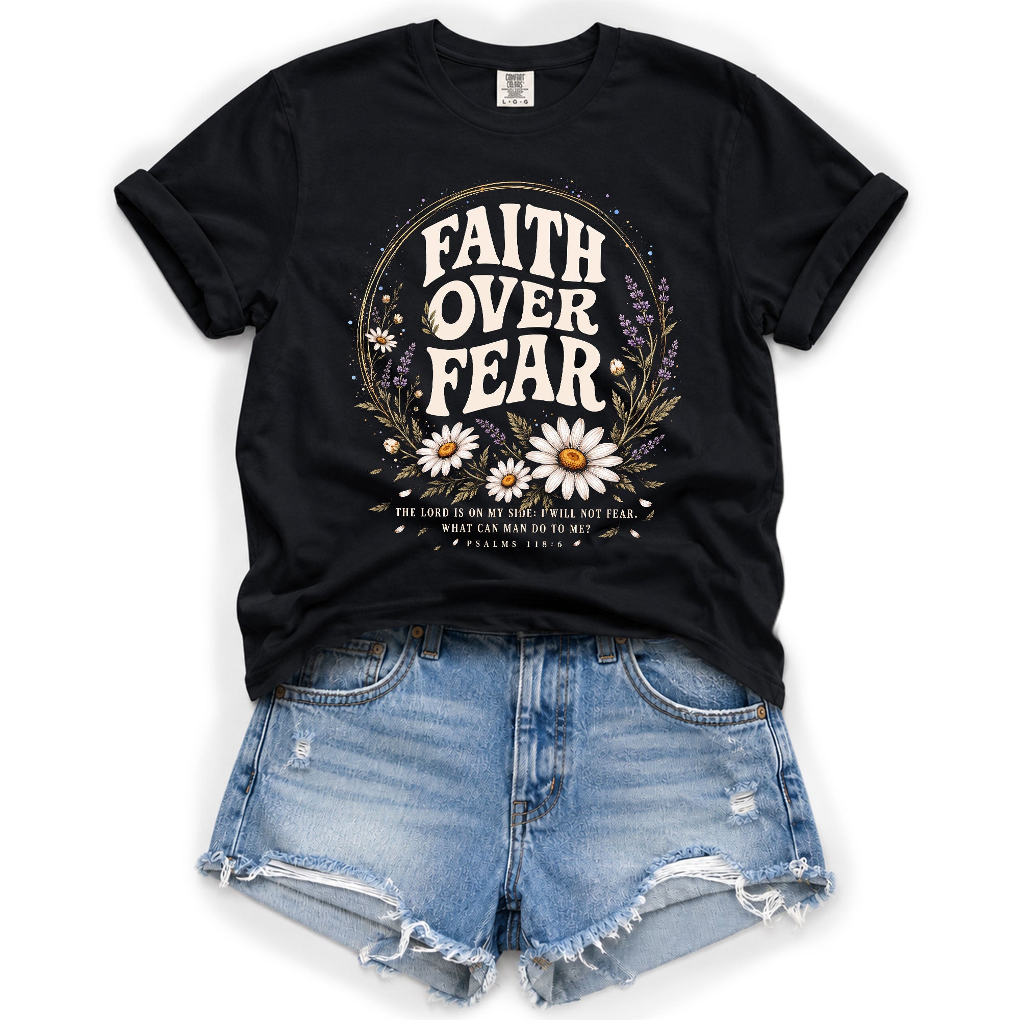 Faith Over Fear Christian Shirt Floral Bible Verse Psalms 118 6 Womens Faith Tee