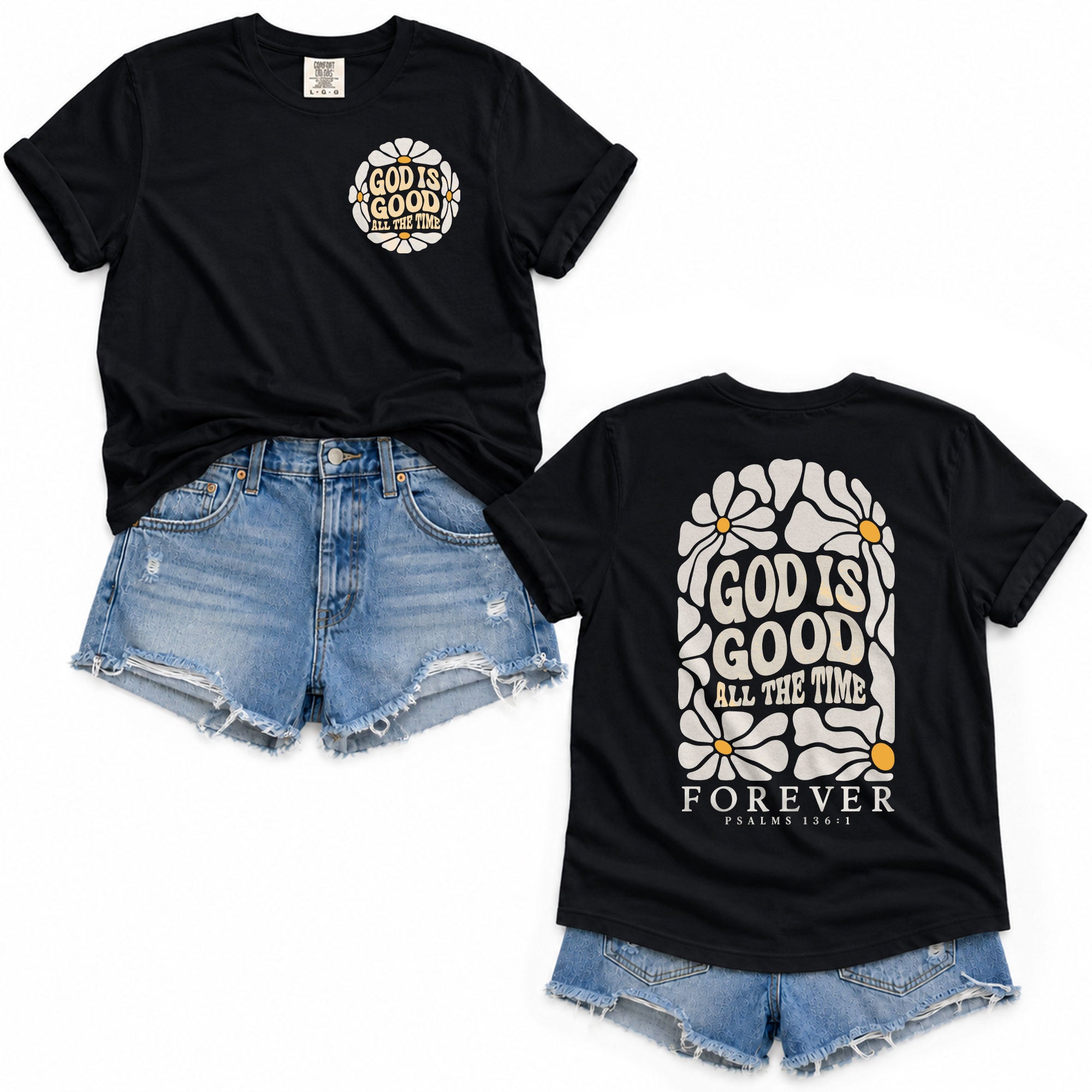 God Is Good All The Time Daisy Floral Psalms 136 1 Christian T Shirt Apparel Women